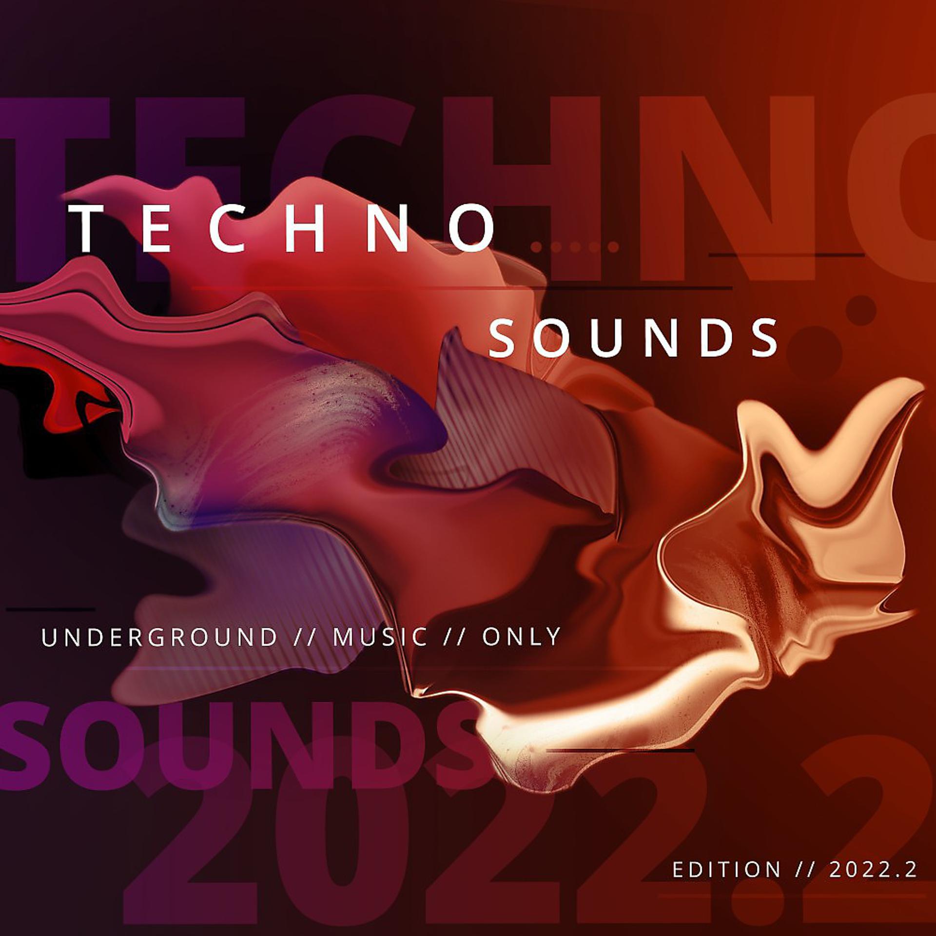 Постер альбома Techno Sounds 2022.2 - Underground Music Only