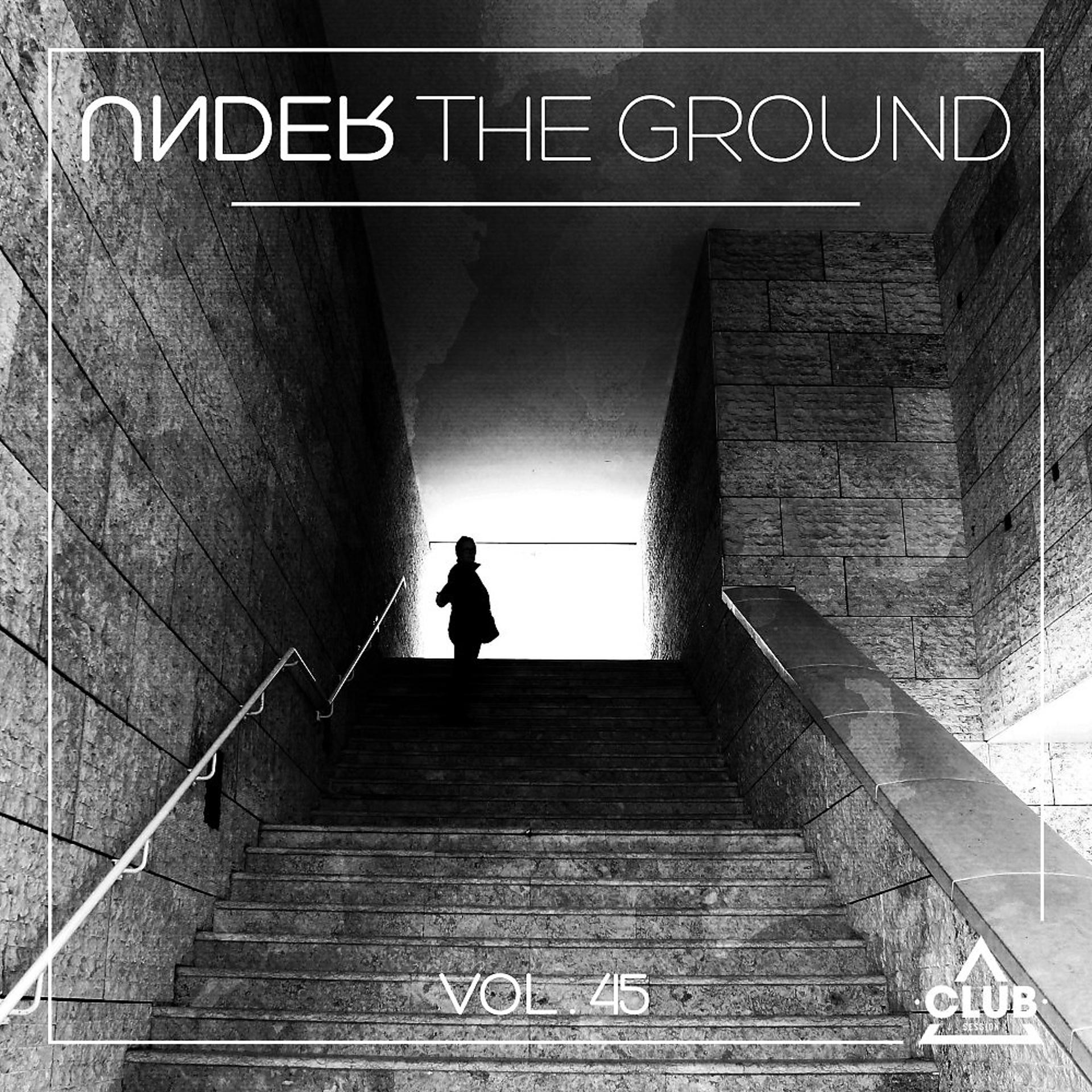 Постер альбома Under the Ground, Vol. 45