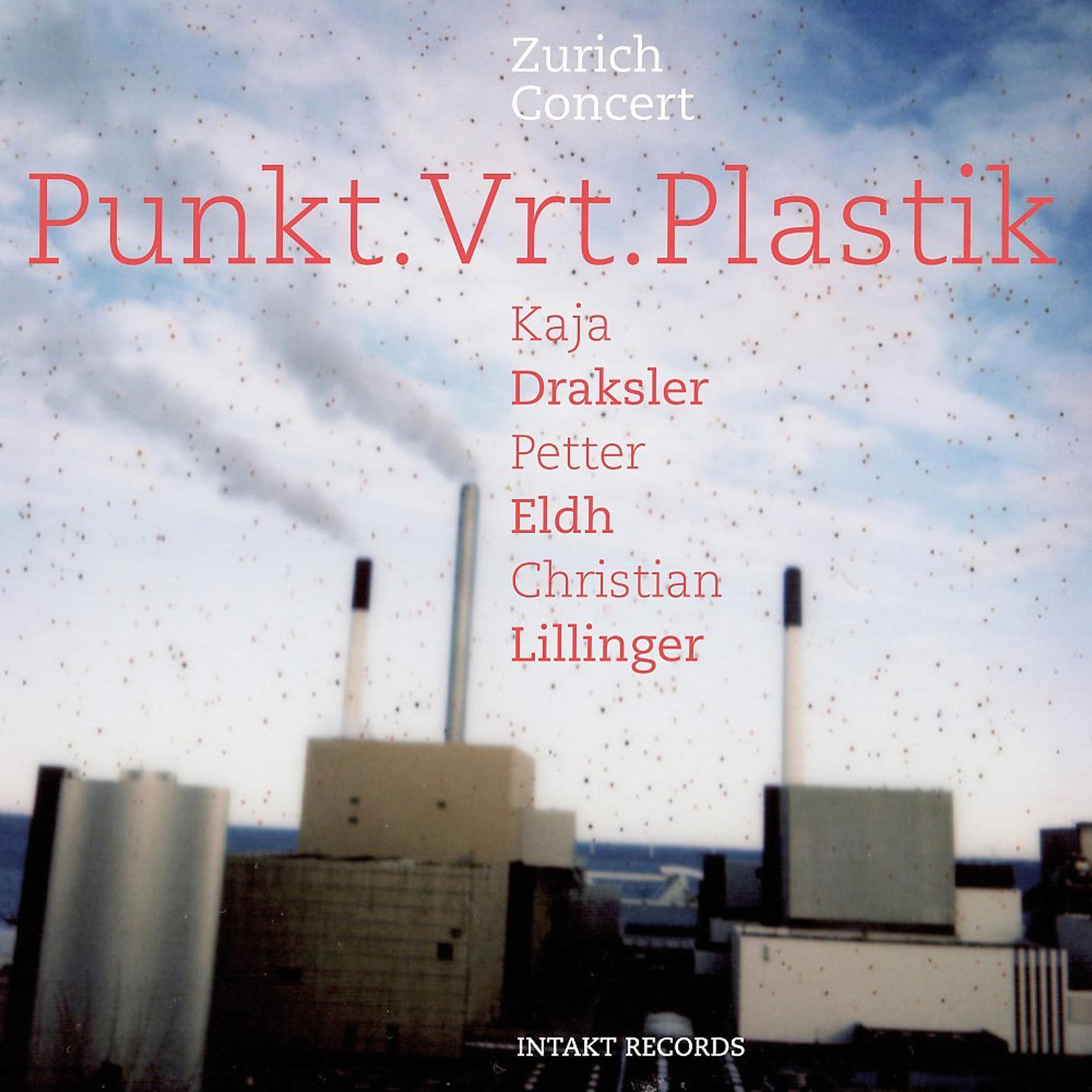 Постер альбома Punkt.Vrt.Plastik (Zurich Concert) [Live]