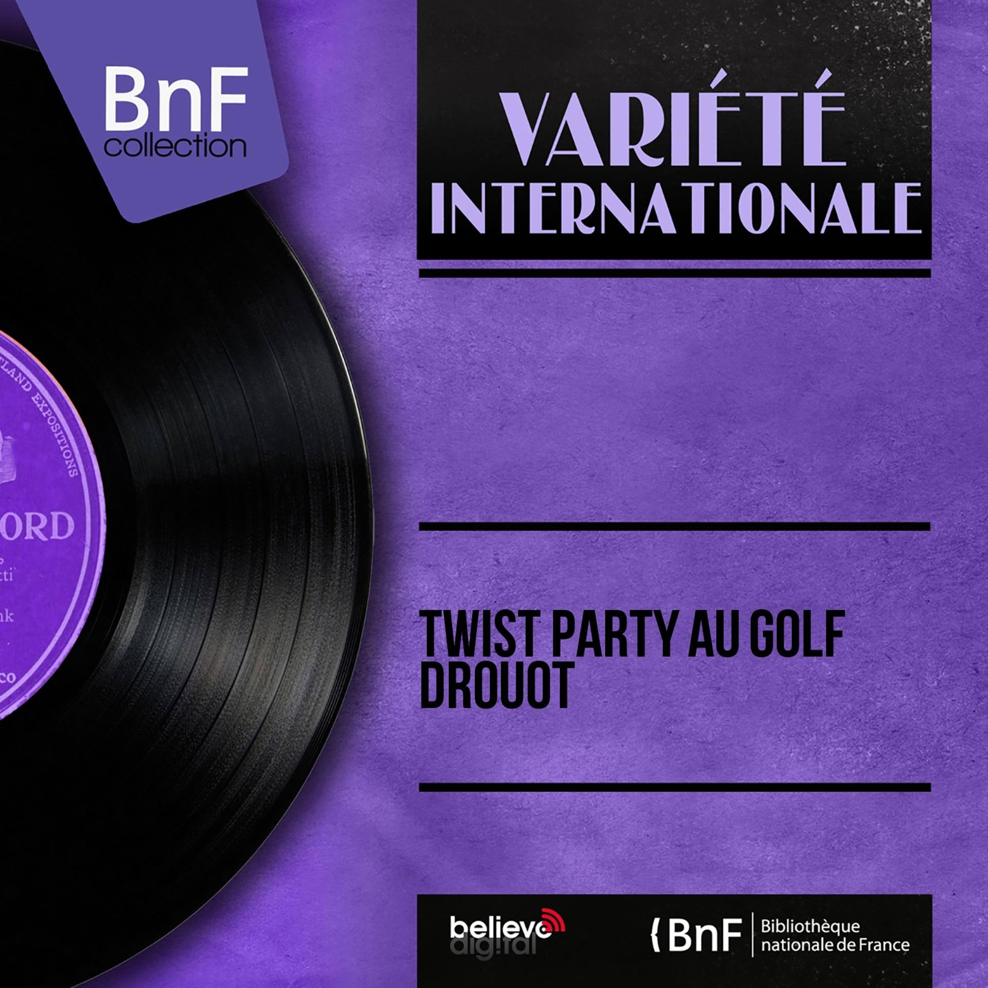 Постер альбома Twist party au golf Drouot (Mono Version)
