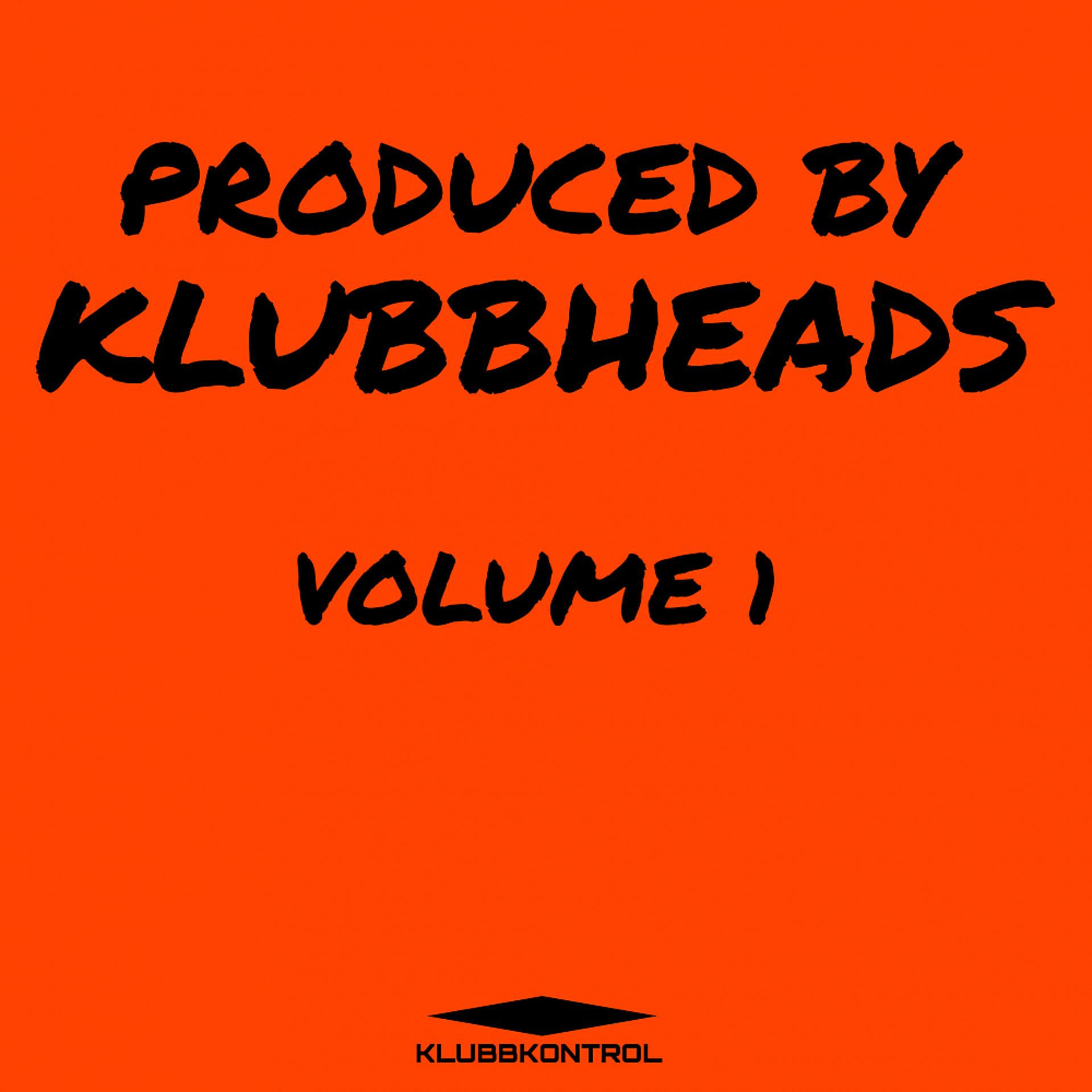 Постер альбома Produced By Klubbheads - Volume 1