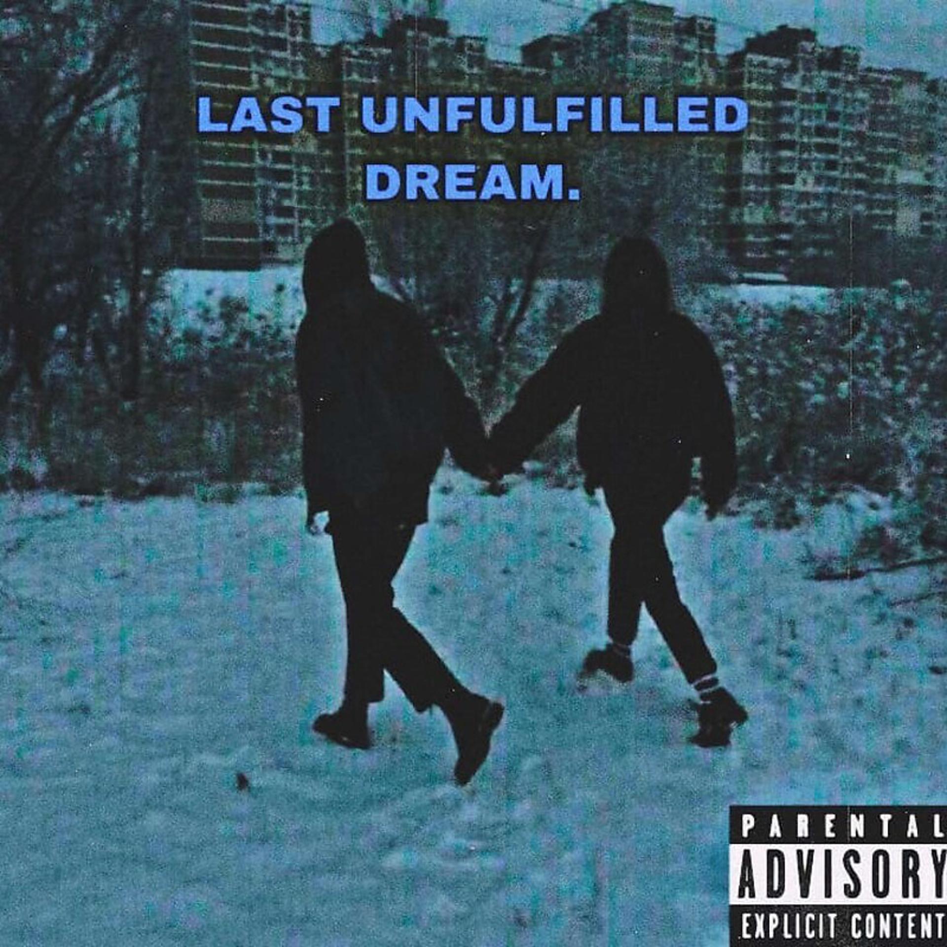 Постер альбома LAST UNFULFILLED DREAM. feat dark