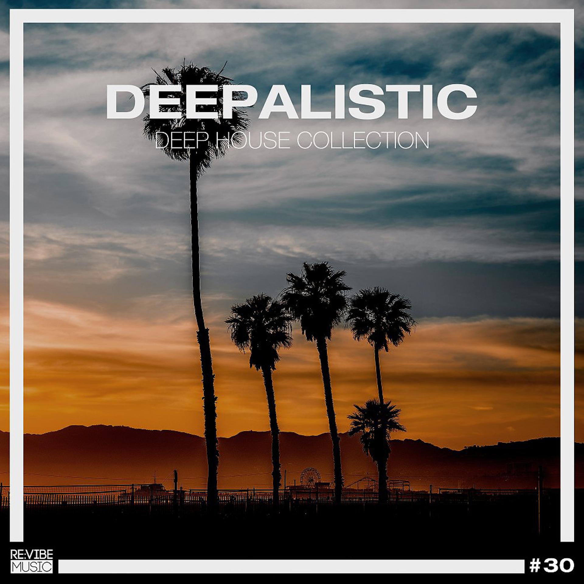 Постер альбома Deepalistic: Deep House Collection, Vol. 30