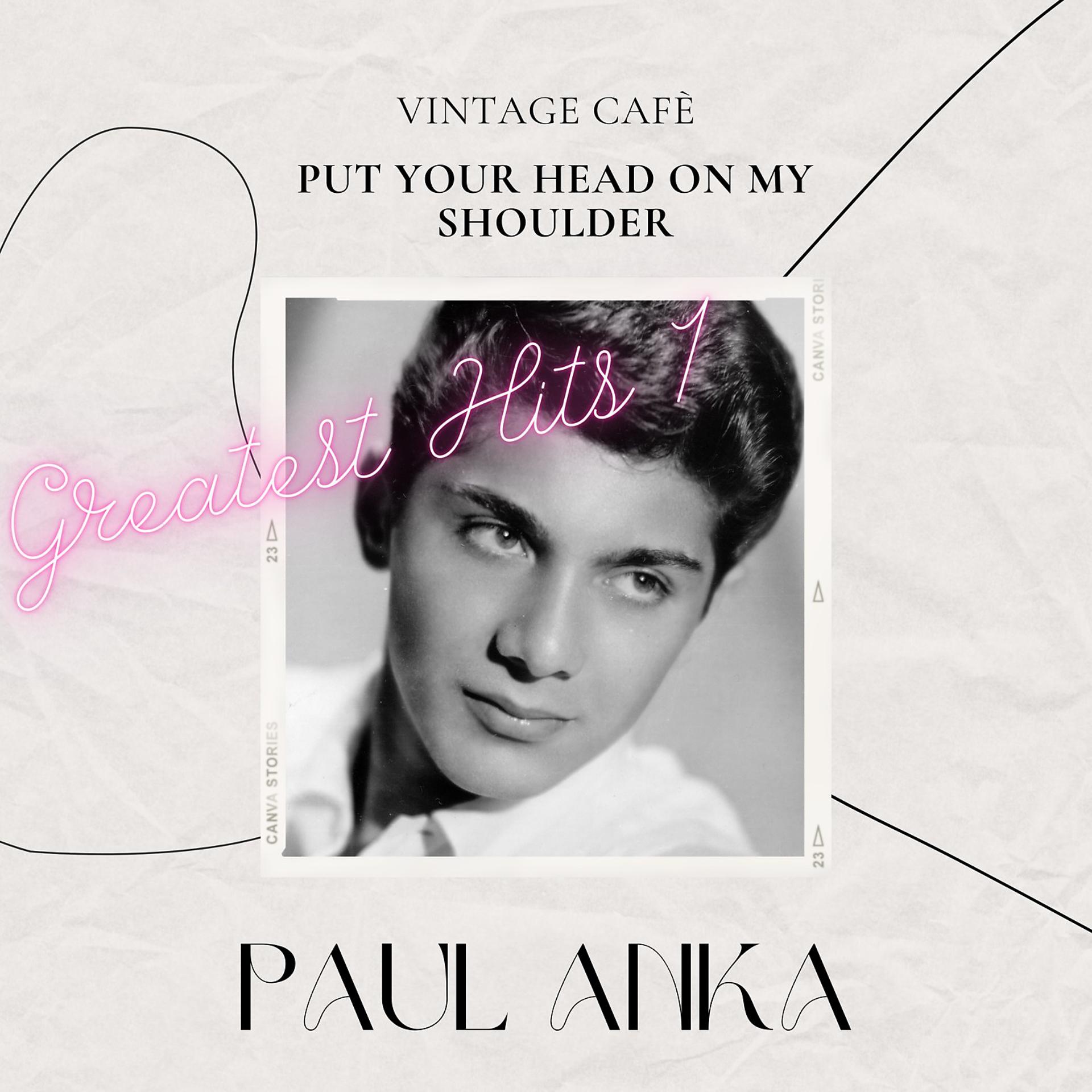 Постер альбома Vintage Cafè: Put Your Head on My Shoulder (Greatest Hits, Vol. 1)