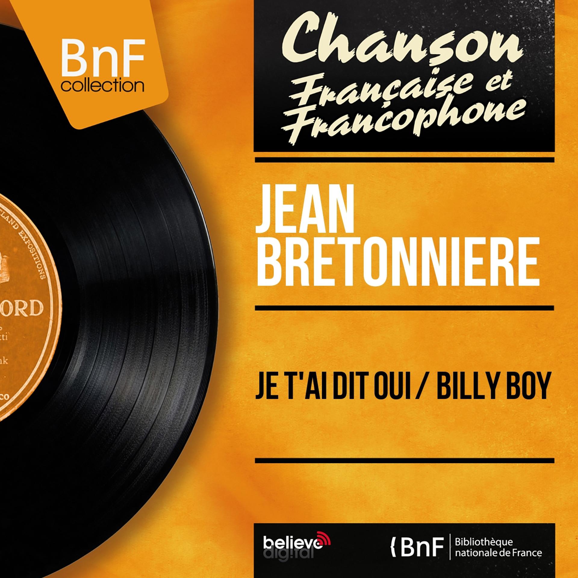 Постер альбома Je t'ai dit oui / Billy Boy (Mono Version)