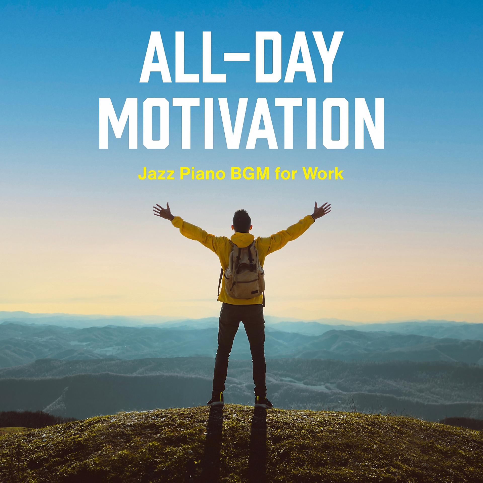 Постер альбома All-Day Motivation - Jazz Piano BGM for Work