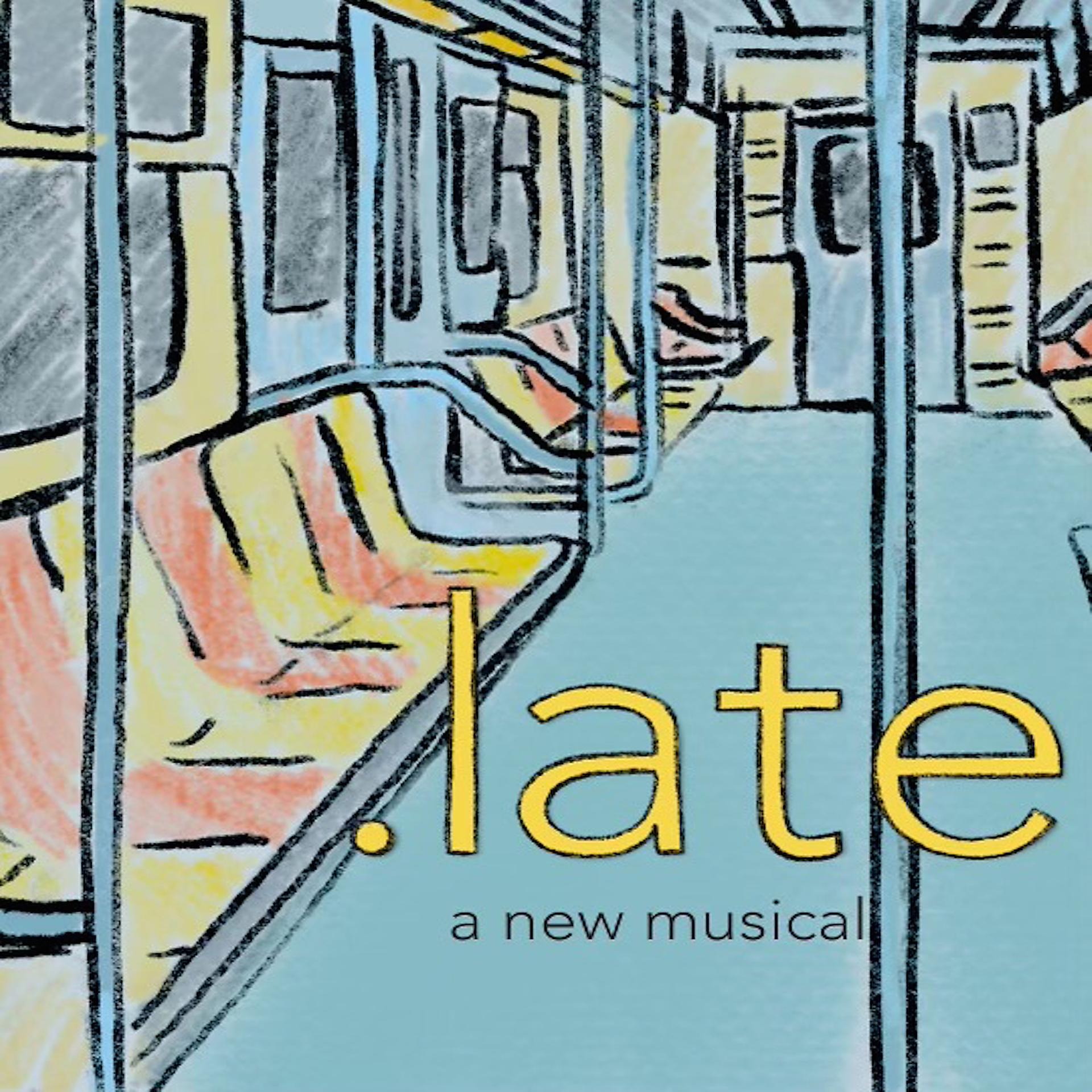 Постер альбома Late: A New Musical (Original Score)
