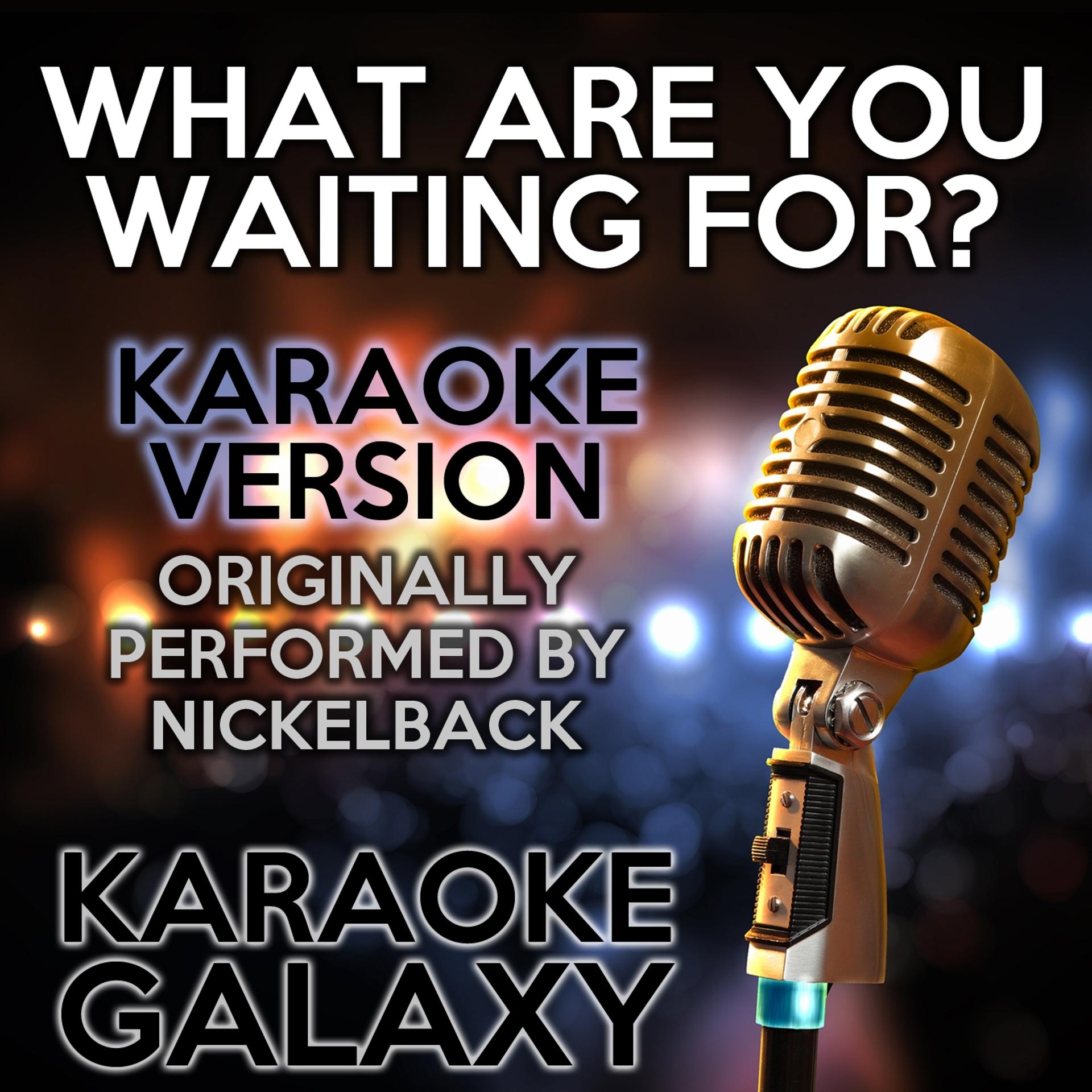 Постер альбома What Are You Waiting for? (Karaoke Version)