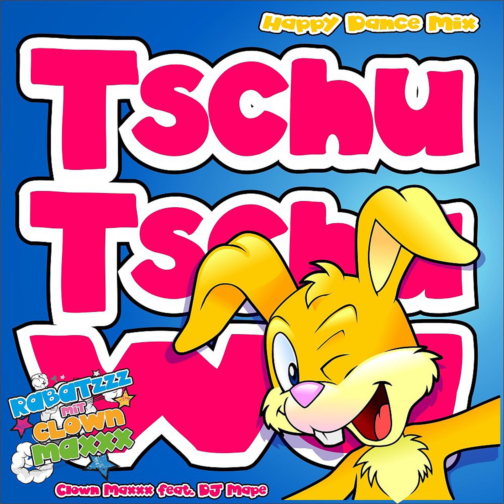 Постер альбома Tschu Tschu Wa (Happy Dance Mix)