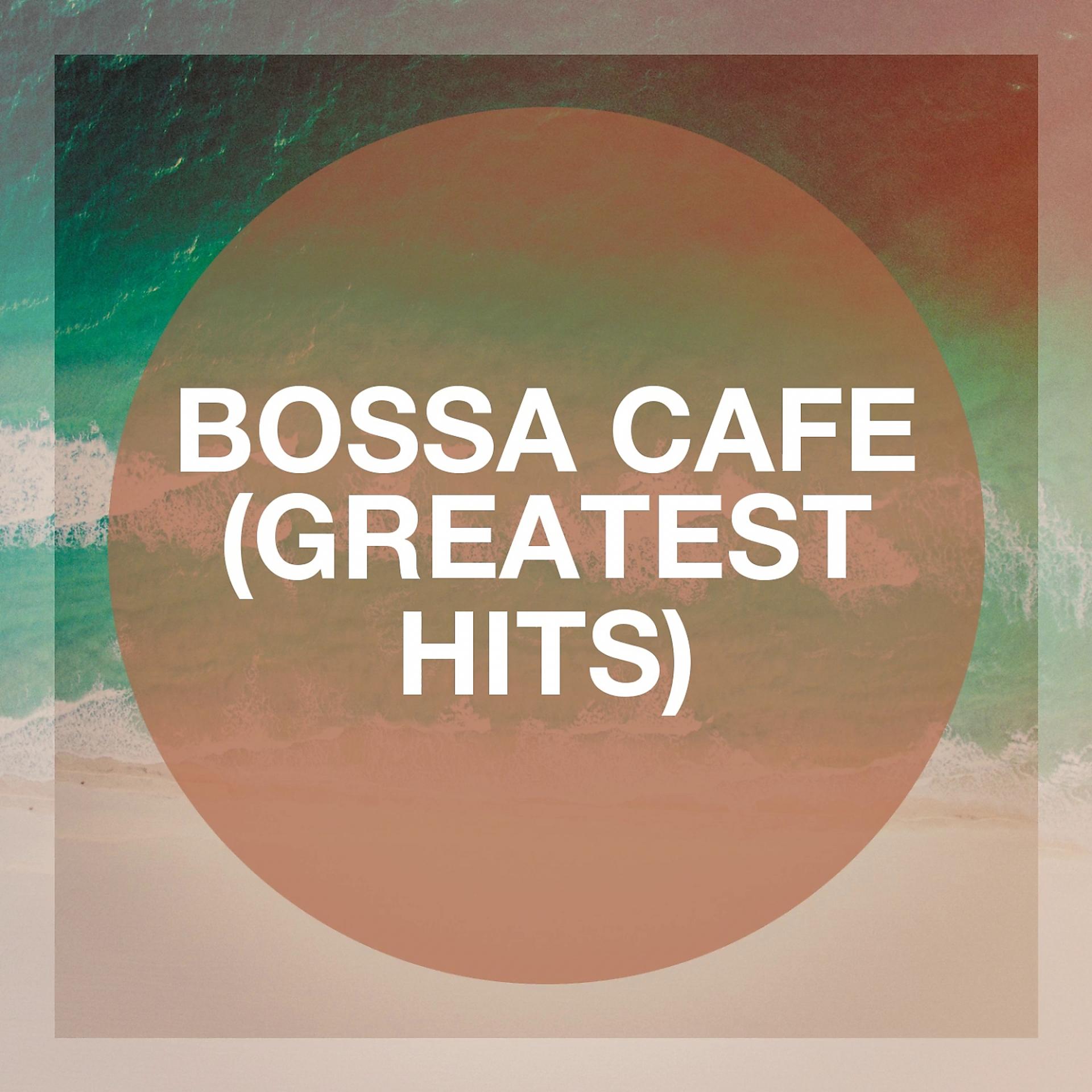Постер альбома Bossa Café (Greatest Hits)