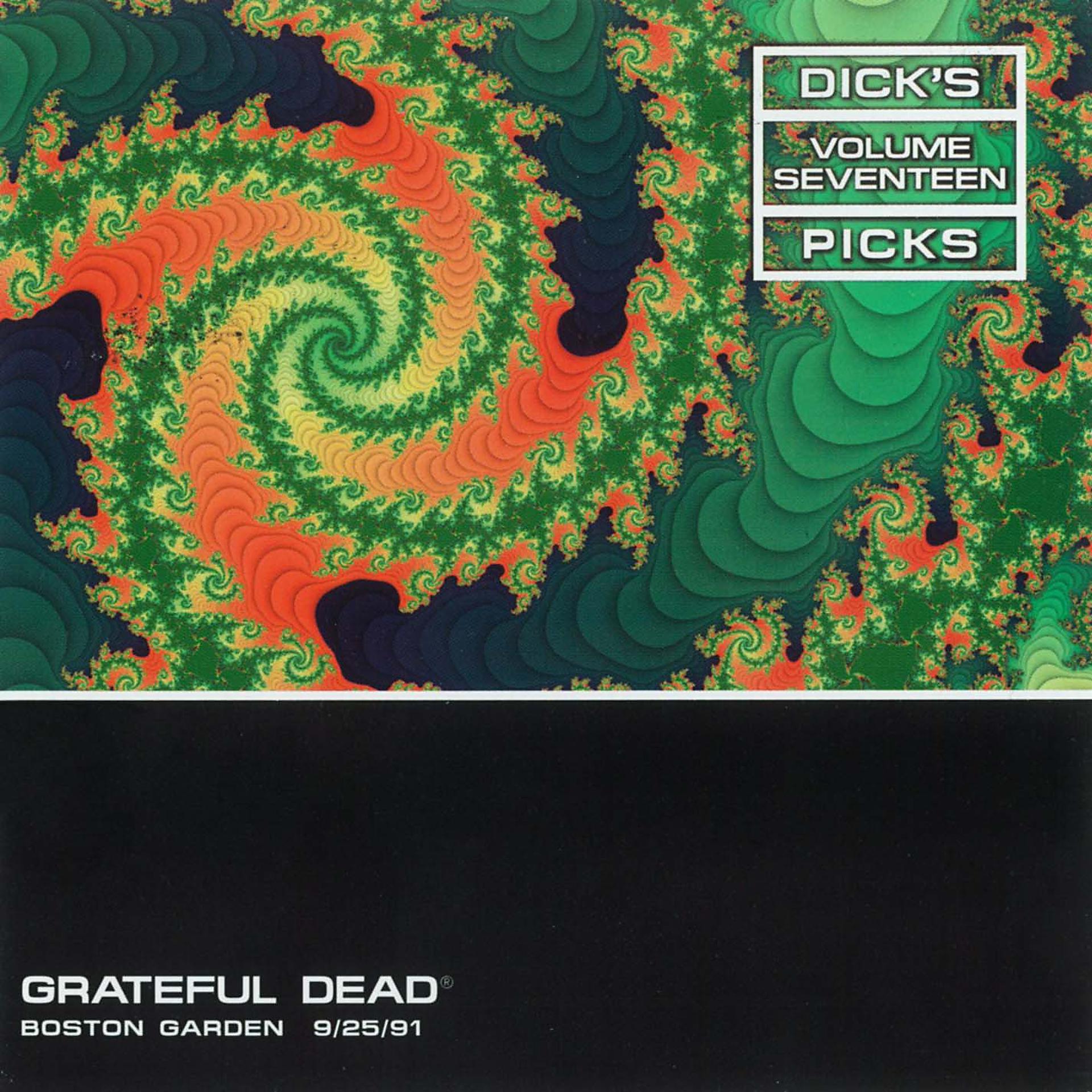 Постер альбома Dick's Picks Vol. 17: Boston Garden, Boston, MA 9/25/91 (Live)