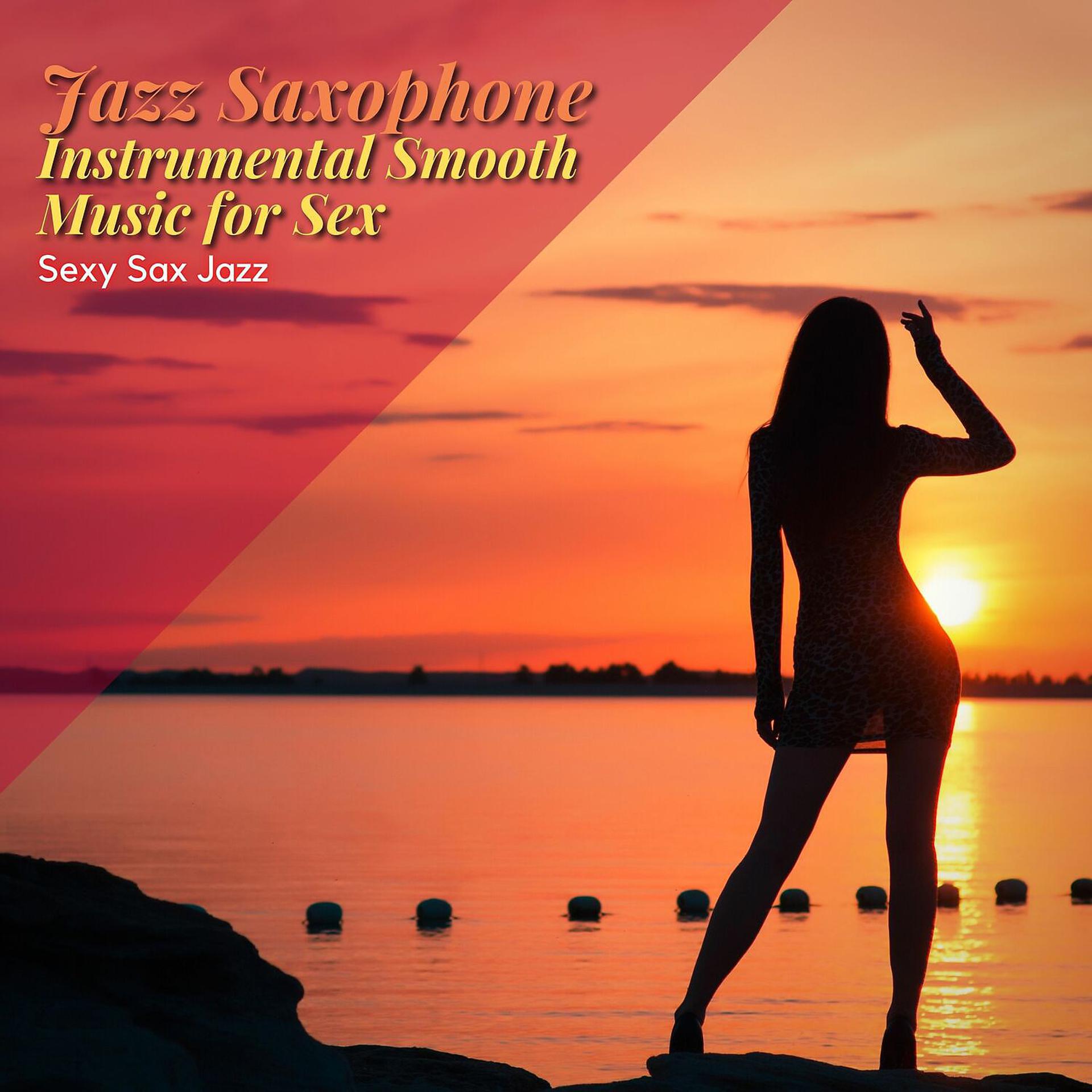Постер альбома Jazz Saxophone - Instrumental Smooth Music for Sex