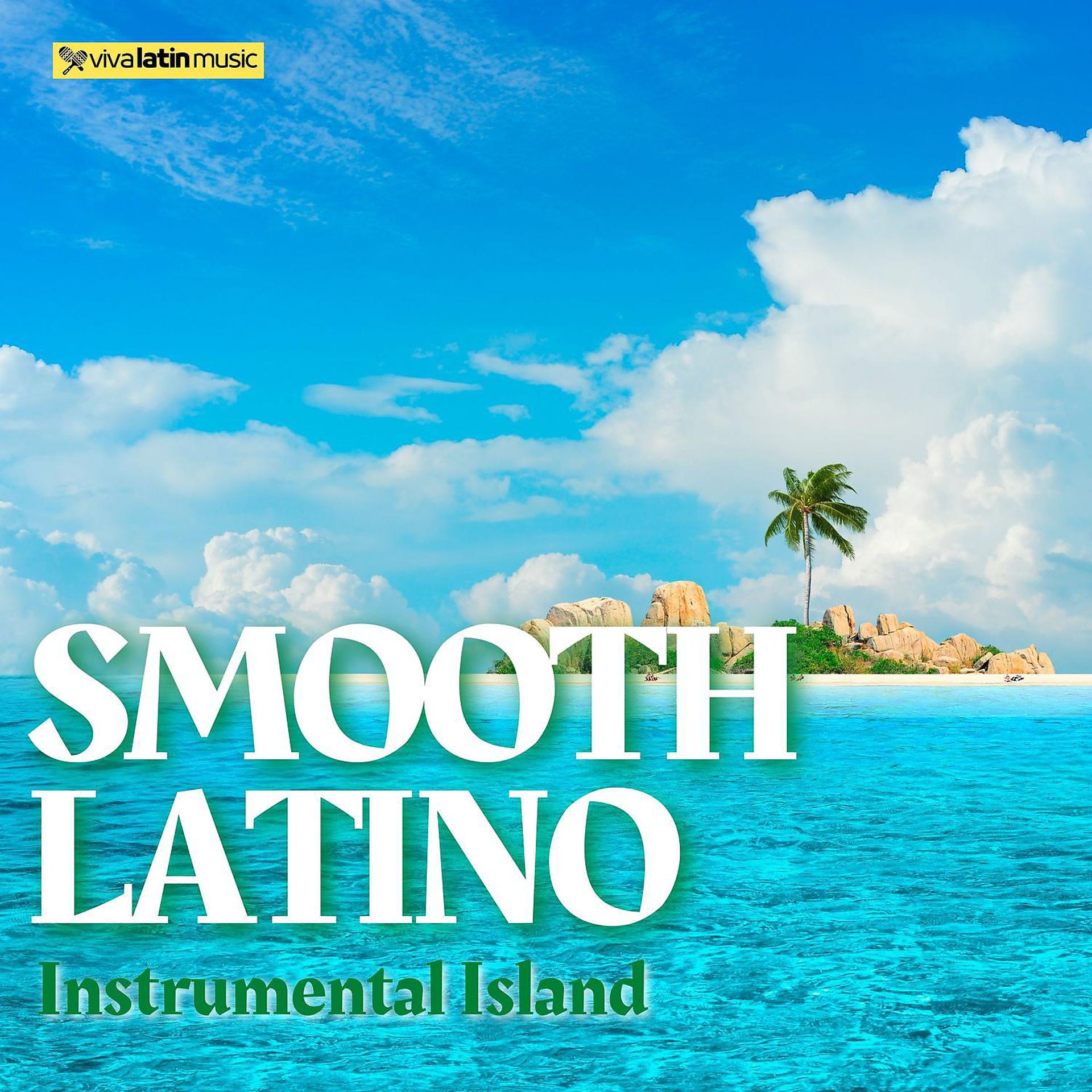 Постер альбома Smooth Latino Instrumental Island