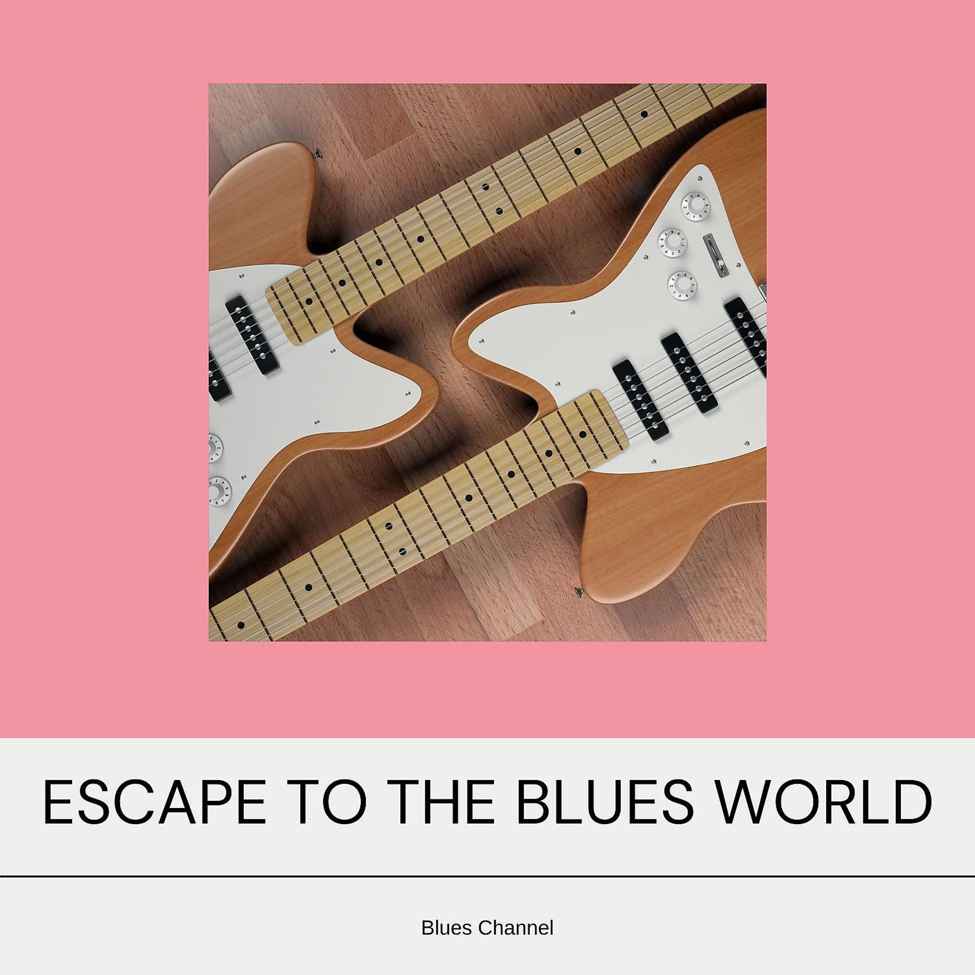 Постер альбома Escape to the Blues World