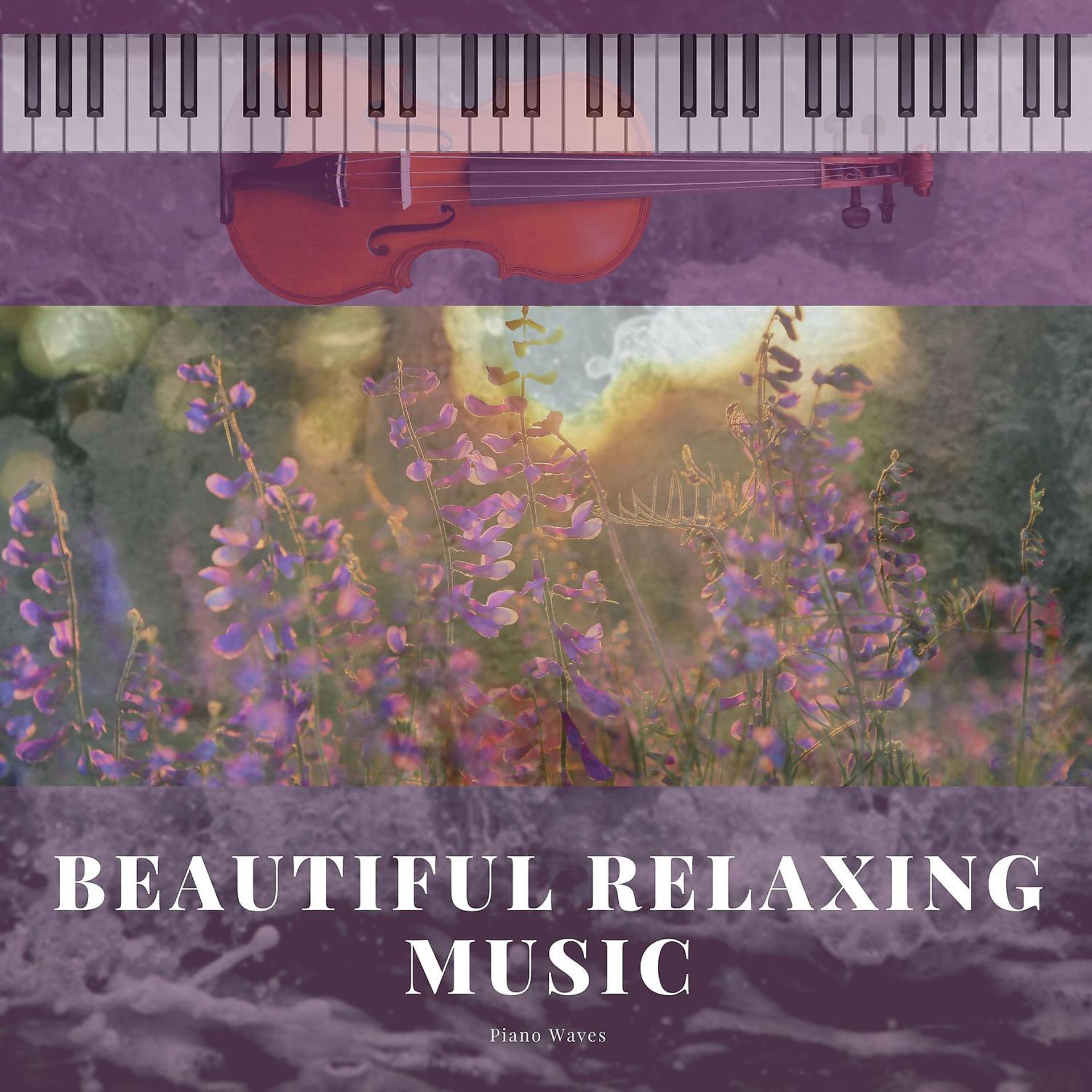 Постер альбома Beautiful Relaxing Music (Piano & Violin)