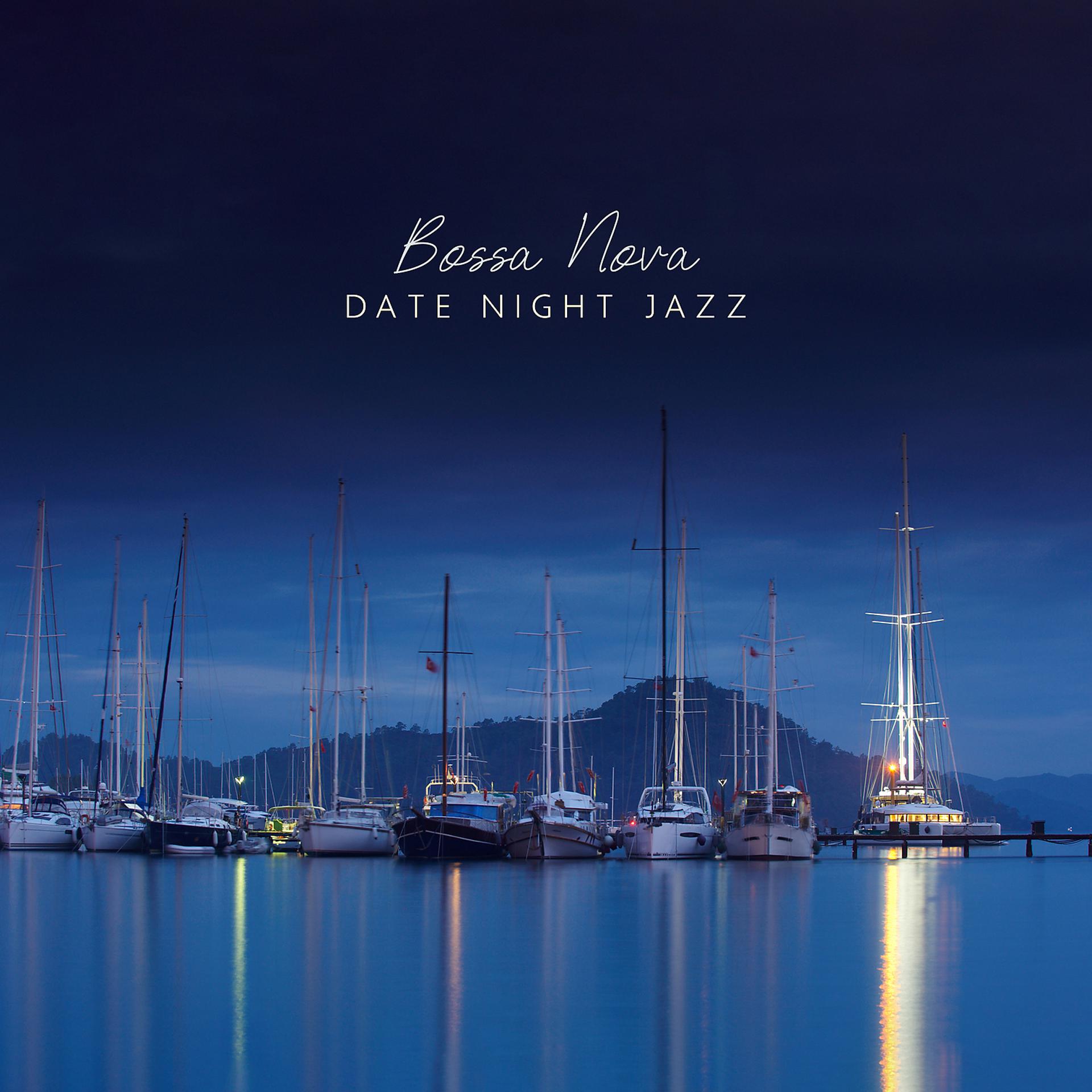 Постер альбома Bossa Nova: Date Night Jazz, Bossa Nova Love Ballads, Afro-Cuban Coffee Shop Music
