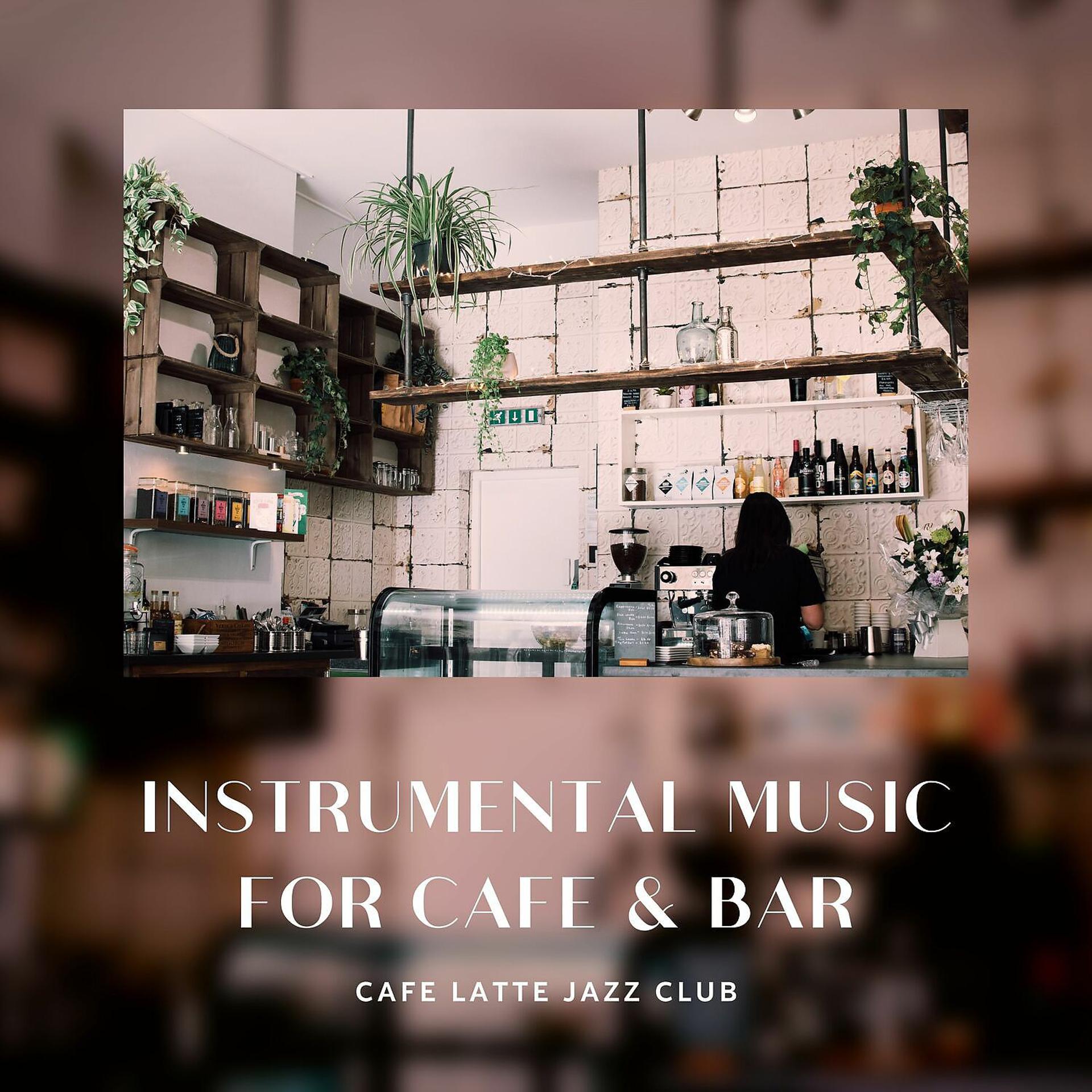 Постер альбома Instrumental Music for Cafe & Bar
