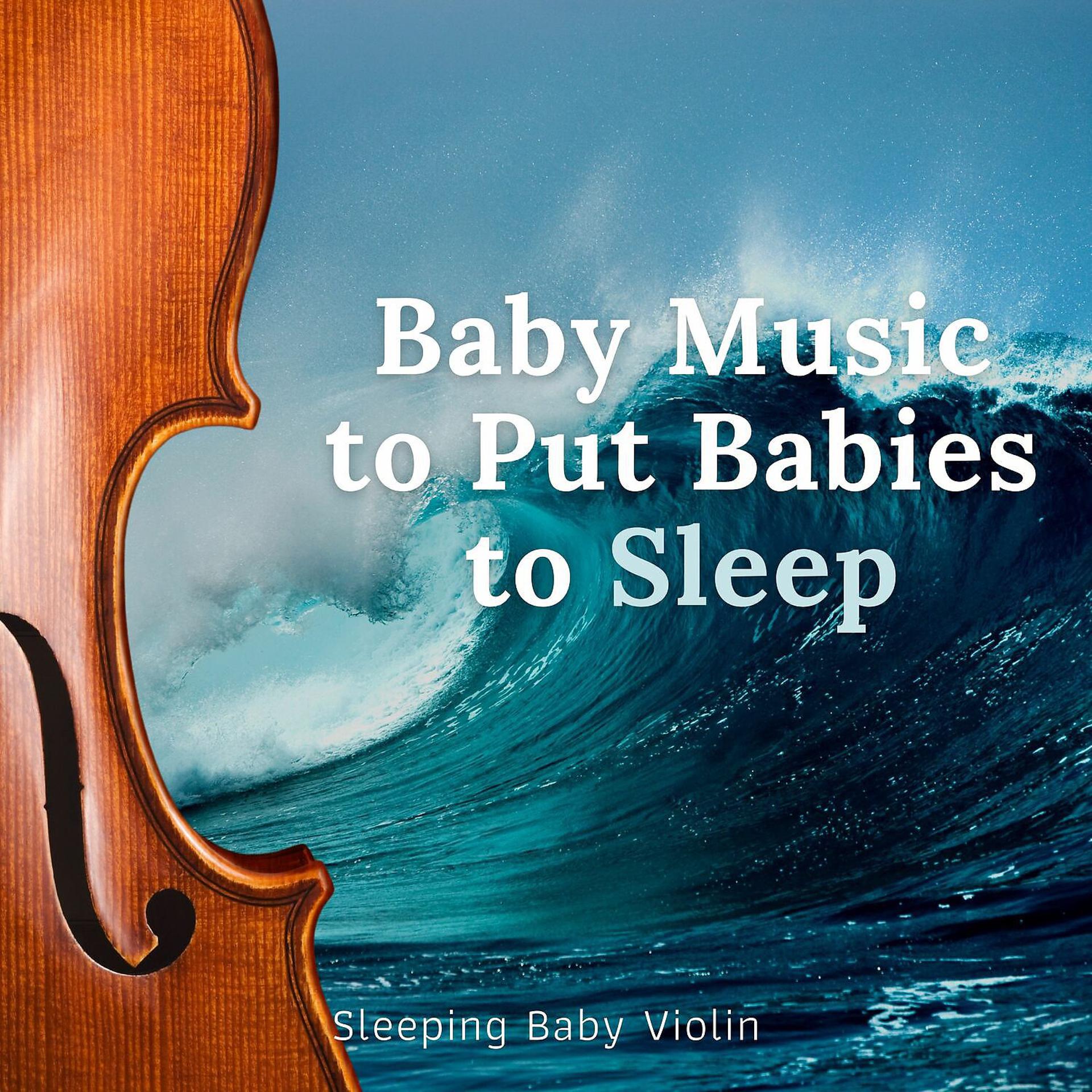 Постер альбома Baby Music to Put Babies to Sleep