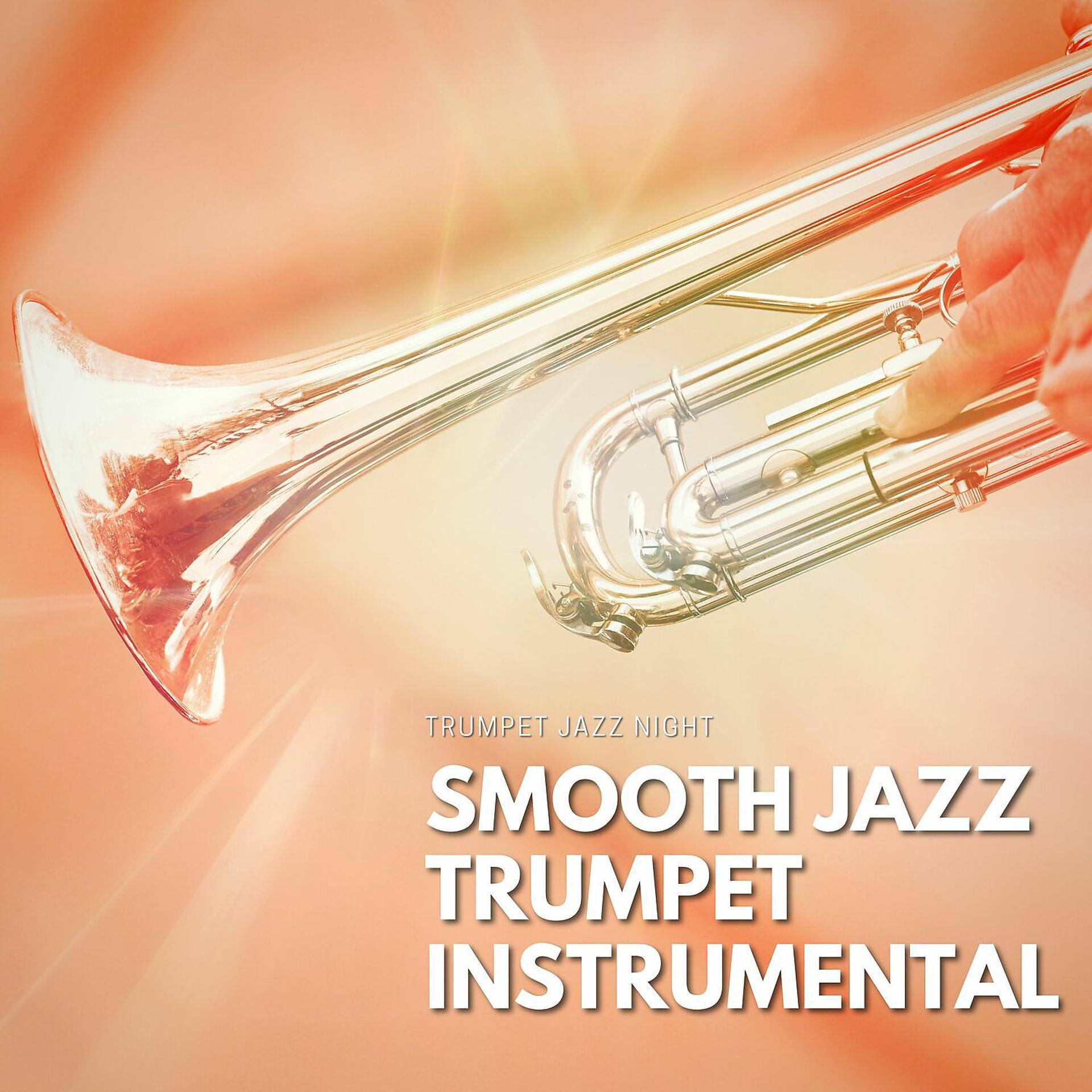 Постер альбома Smooth Jazz Trumpet Instrumental Music