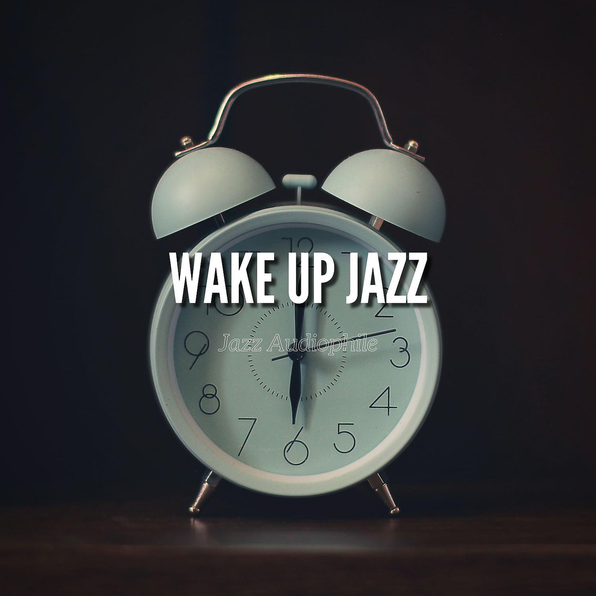 Постер альбома Wake Up Jazz