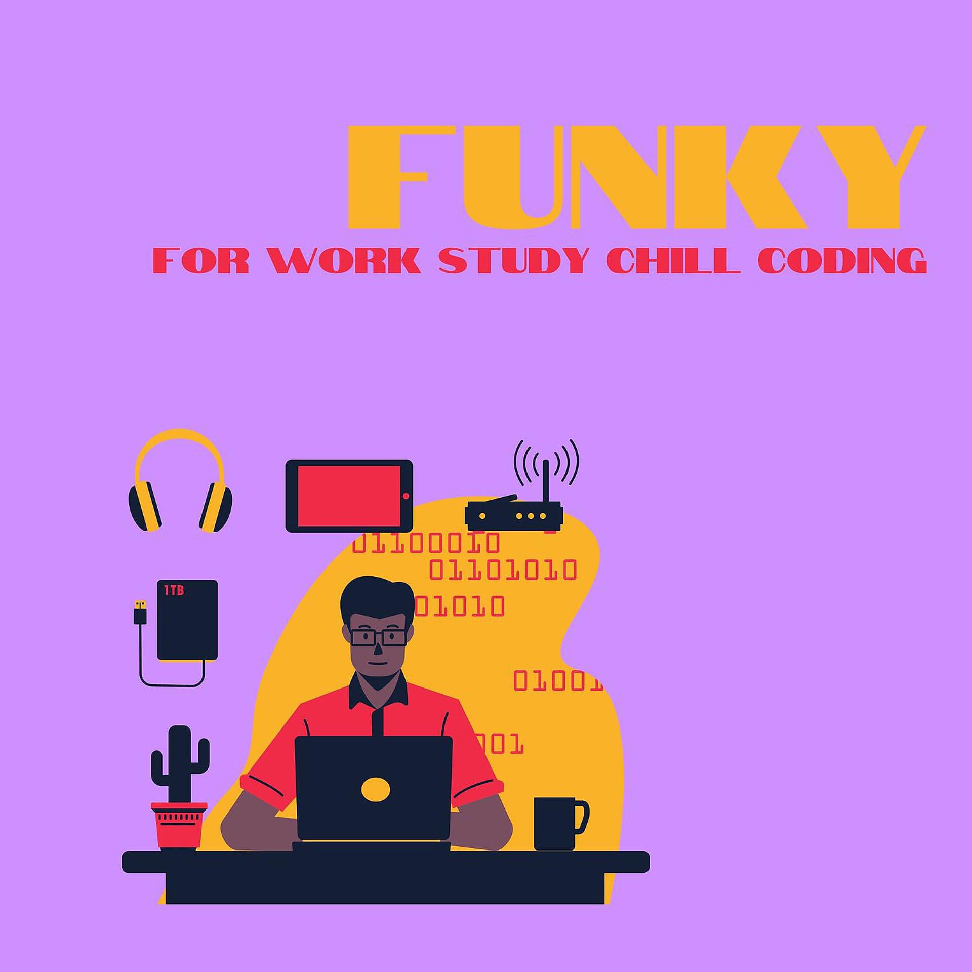 Постер альбома Funk for Work, Study, Chill, Coding