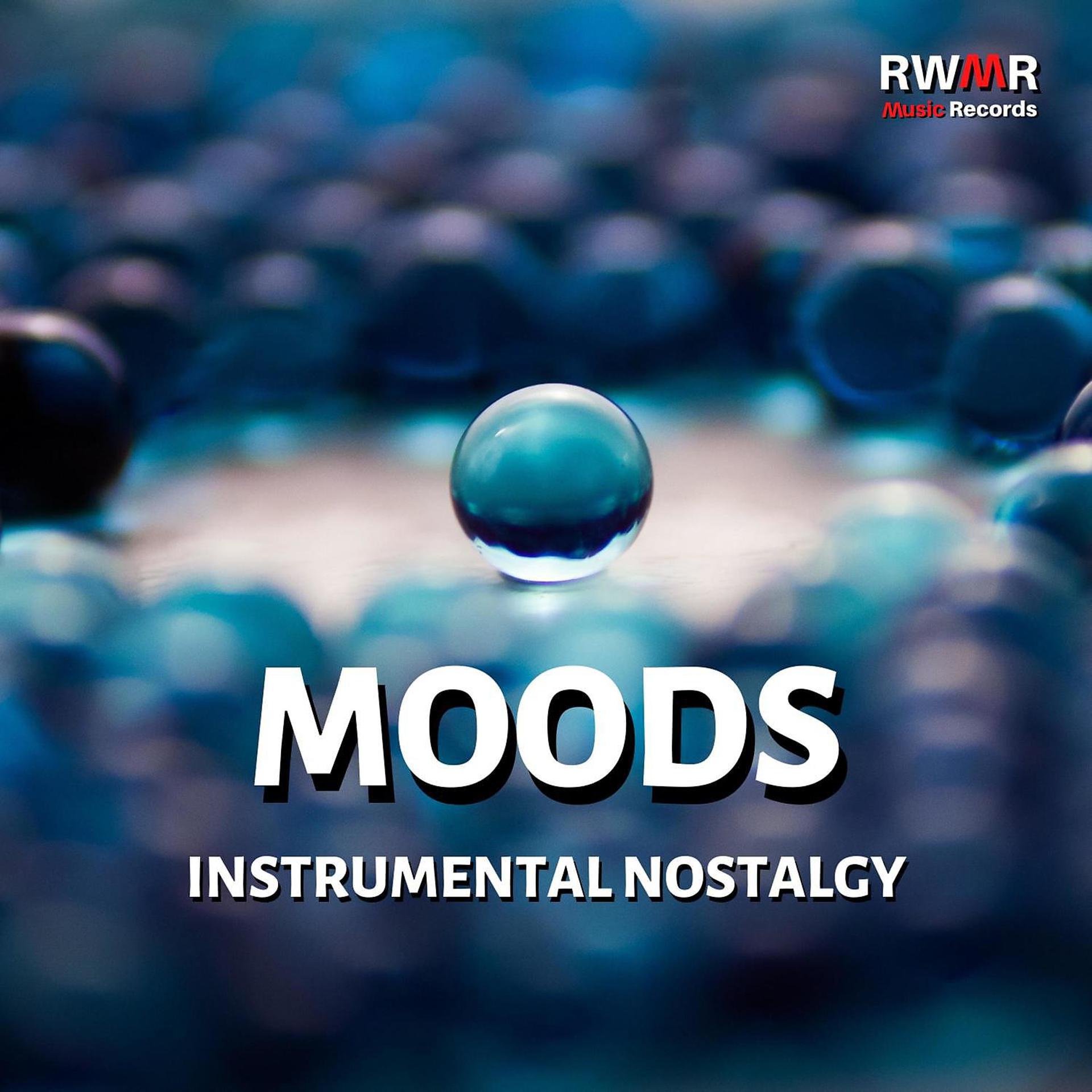 Постер альбома Moods - Relaxing Autumn Vibes, Instrumental Background, Reflection Time, Nostalgic Music, Rainy Day, Emotional Songs, Nostalgia