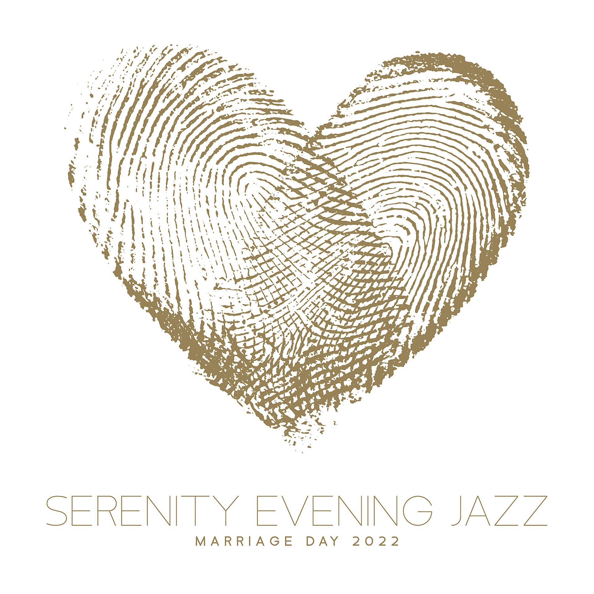 Постер альбома Serenity Evening Jazz: Marriage Day 2022