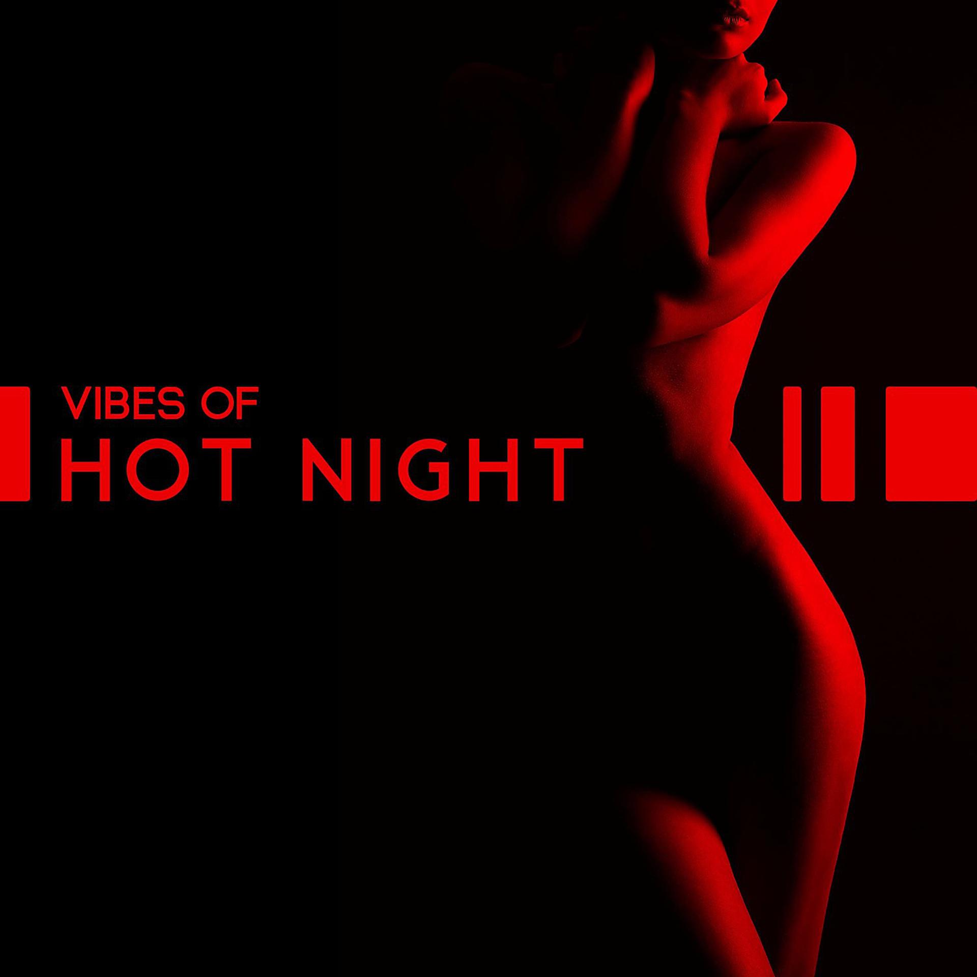 Постер альбома Vibes of Hot Night: Pure Desires & Sex Music