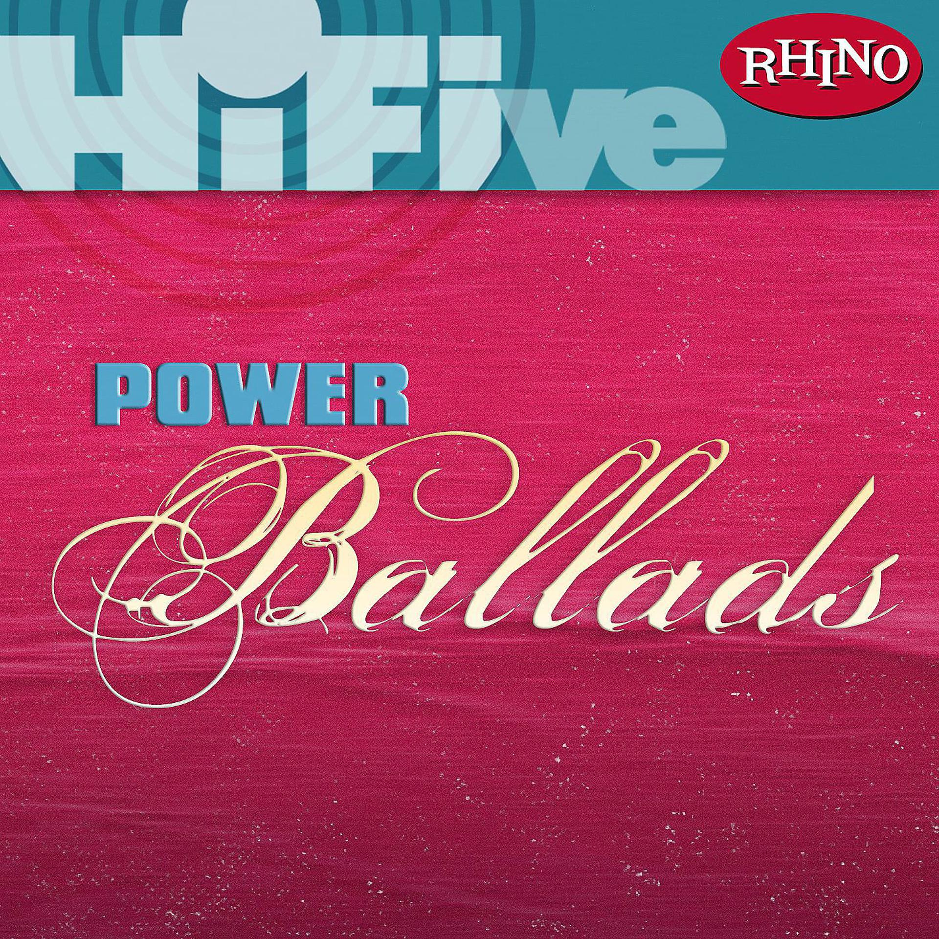 Постер альбома Rhino Hi-Five: Power Ballads