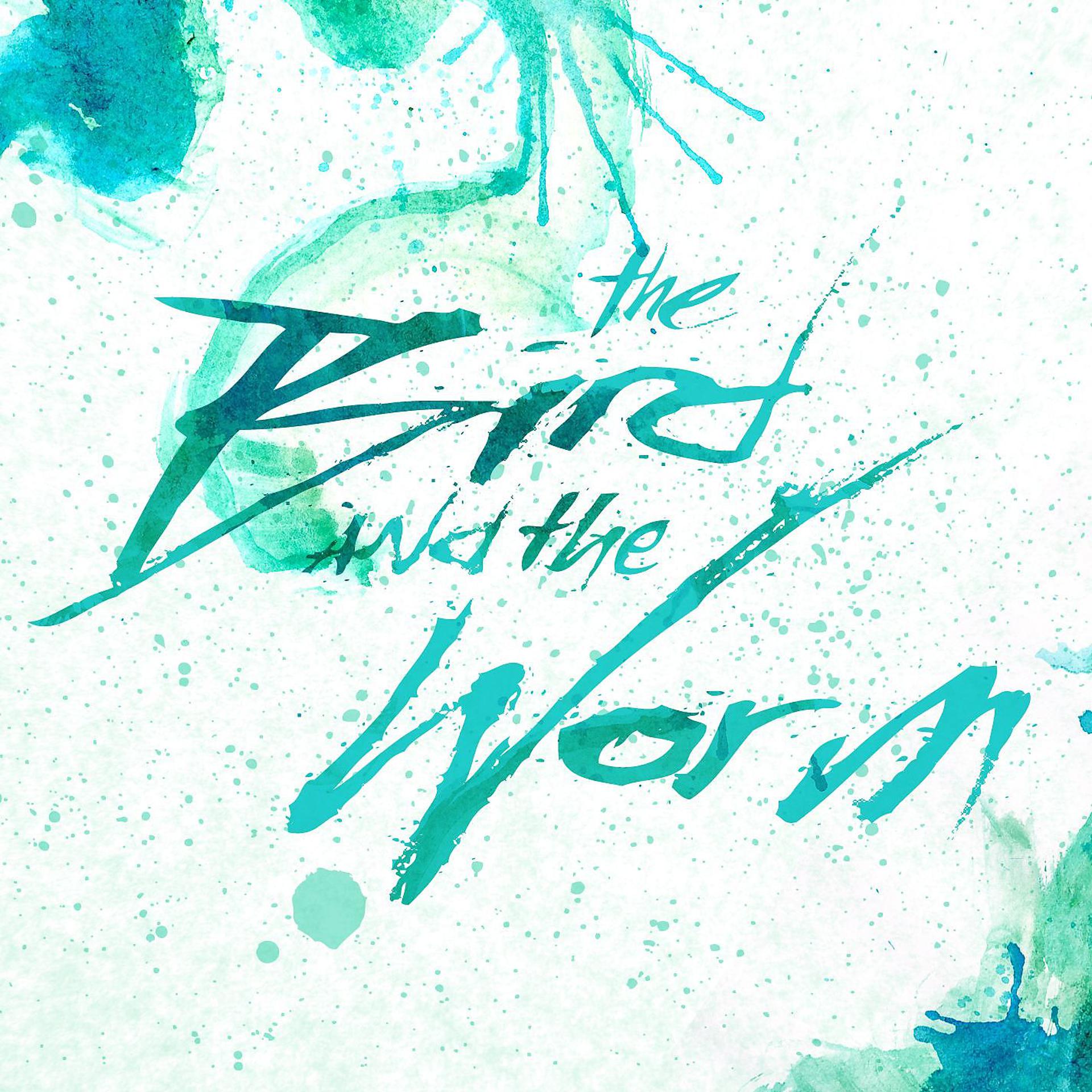Постер альбома The Bird and the Worm EP