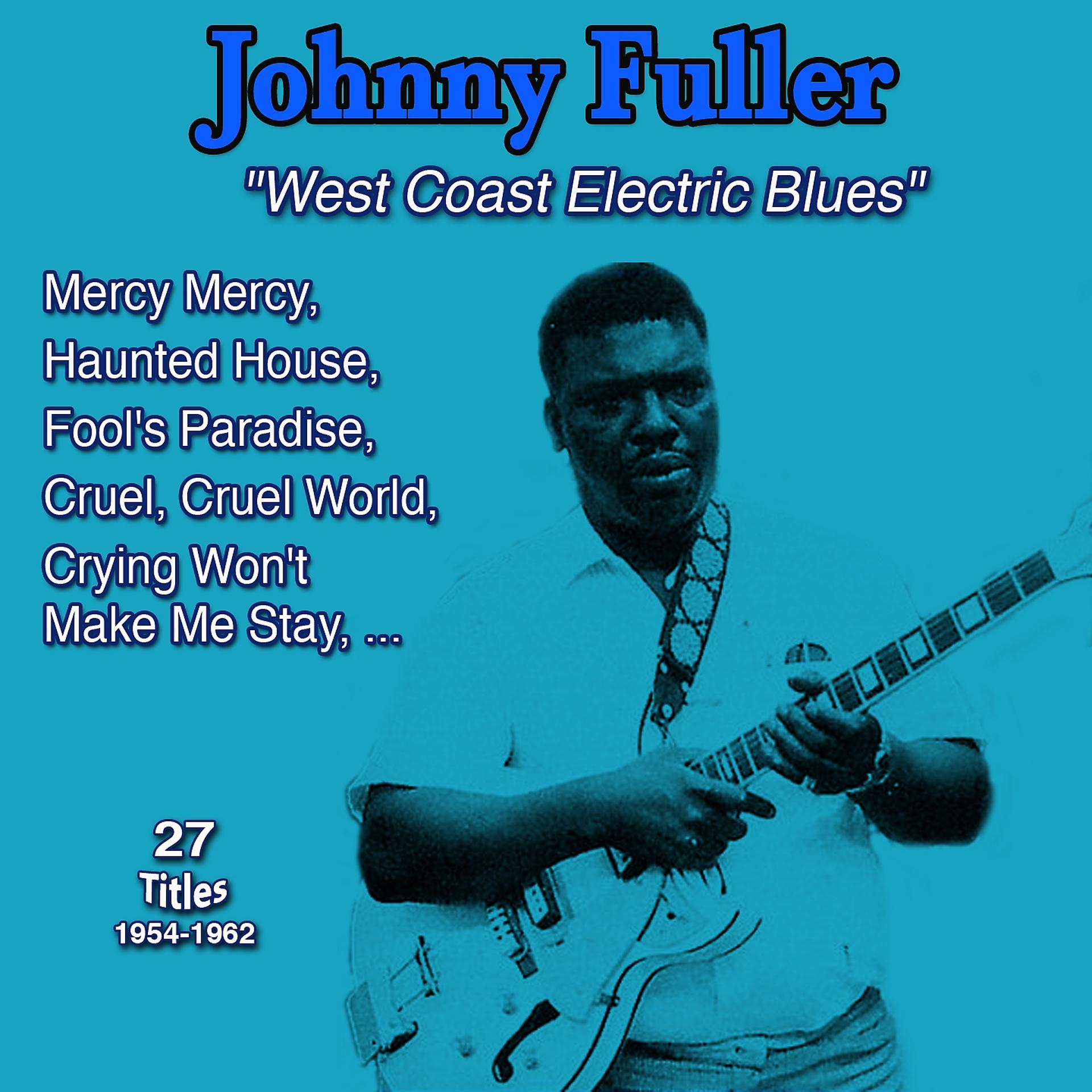 Постер альбома Johnny Fuller: "West Coast Electric Blues" - Haunted House