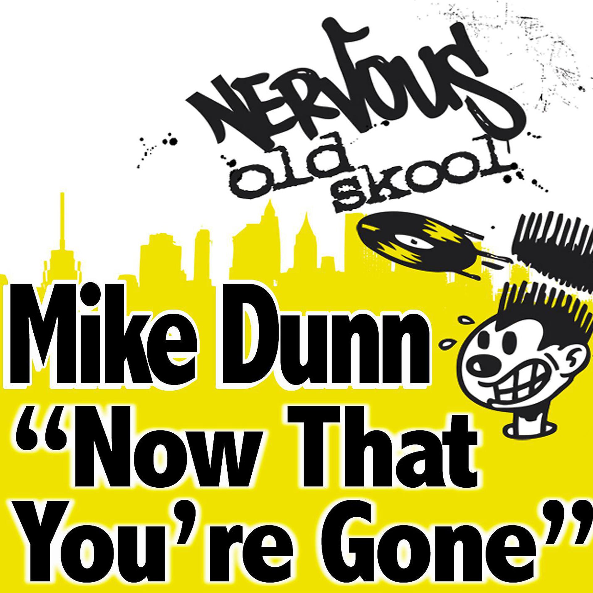 Постер альбома Mike Dunn - Now That You're Gone