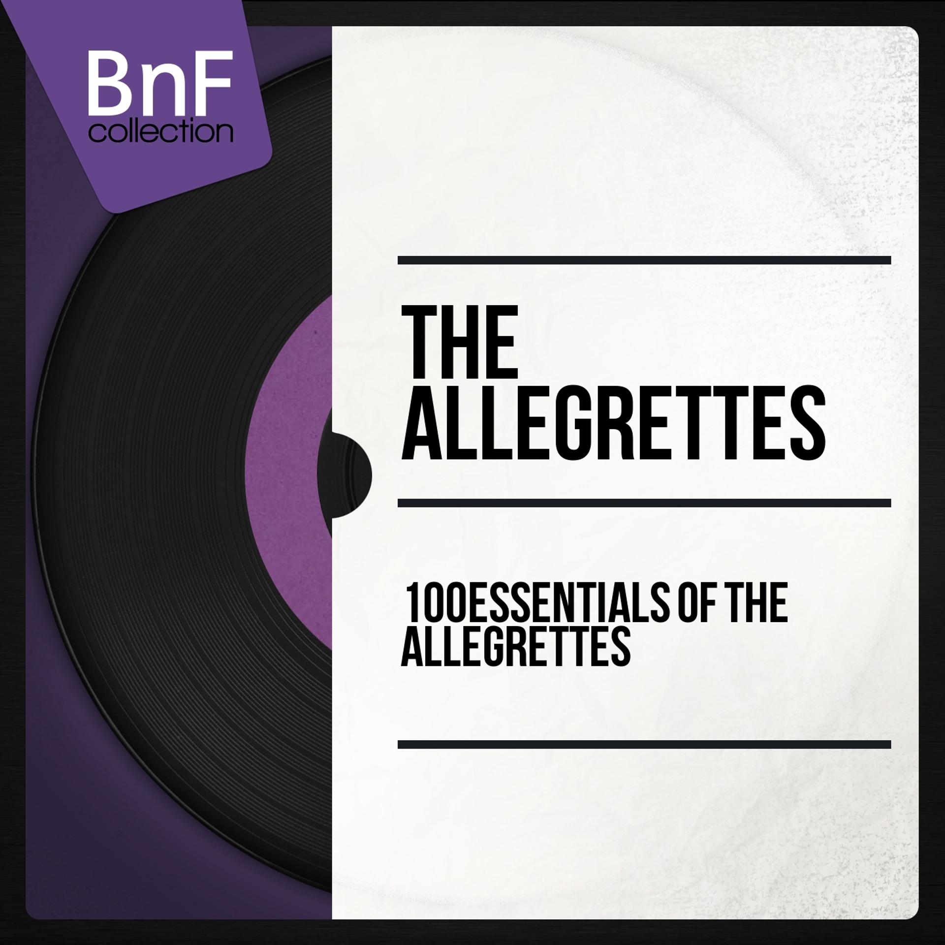 Постер альбома 100 Essentials of the Allegrettes (Mono Version)
