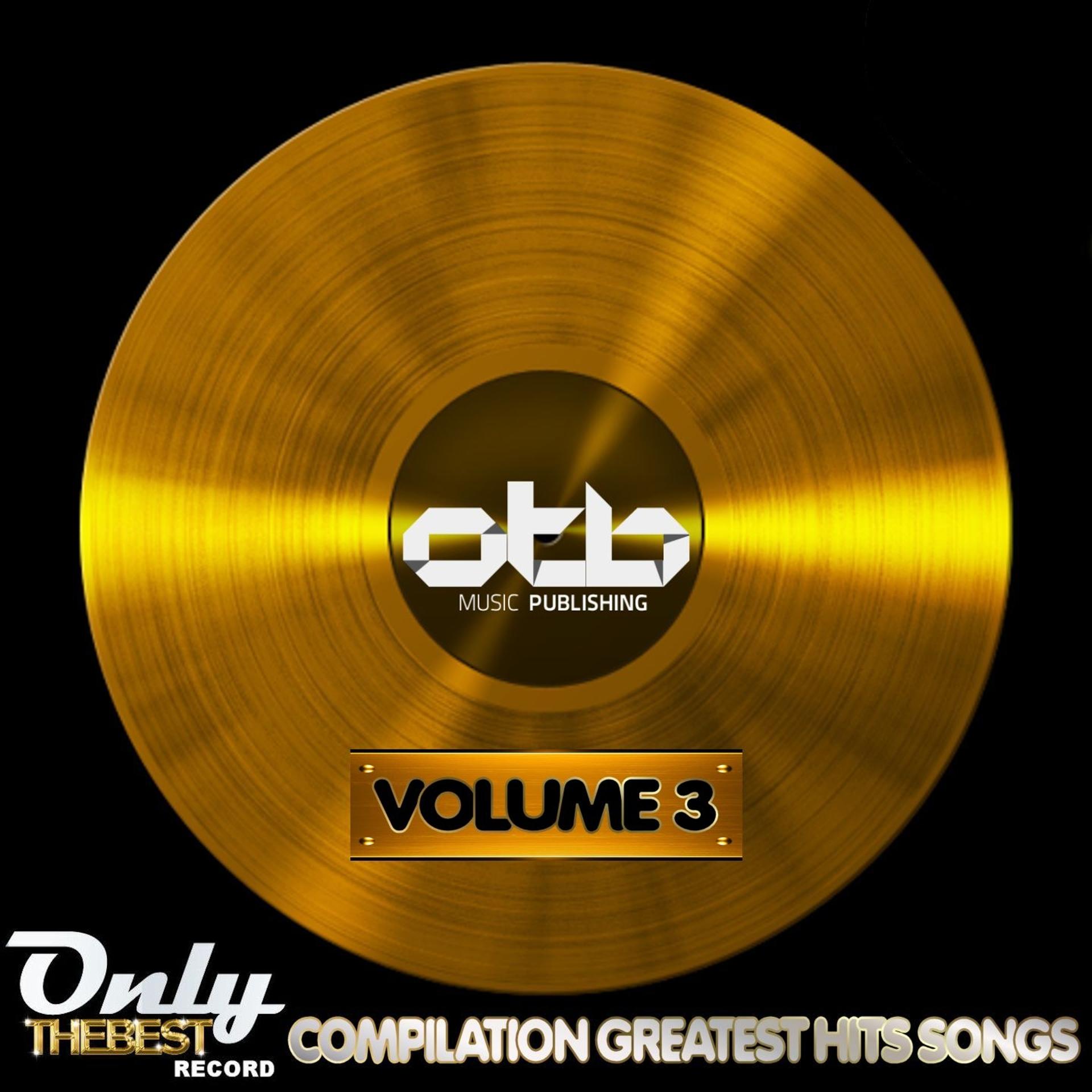 Постер альбома Only the Best Compilation: Greatest Hits Songs, Vol. 3