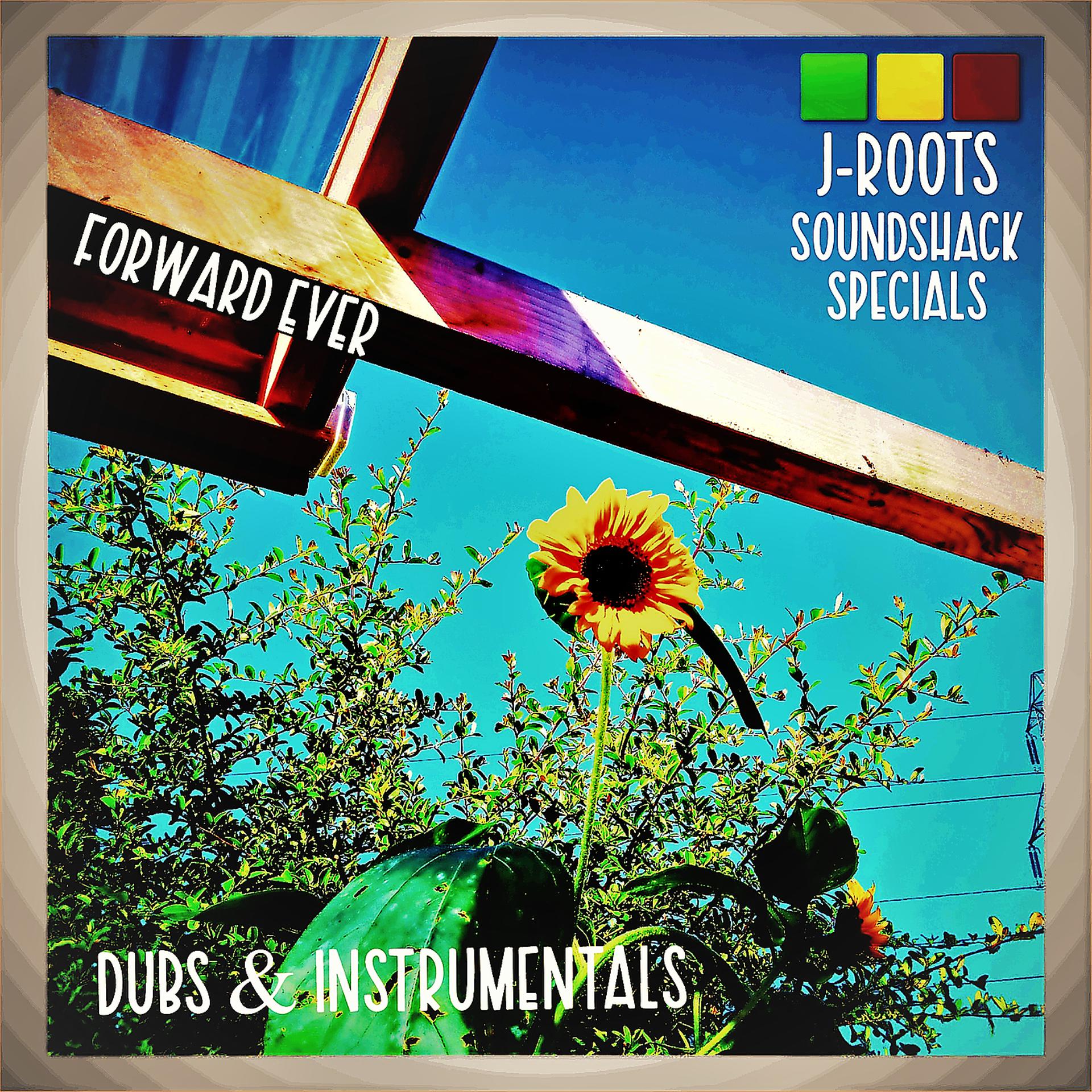 Постер альбома J-Roots Soundshack Specials (Forward Ever) Dubs & Instrumentals