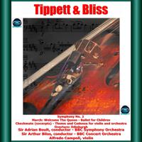 Постер альбома Tippett & Bliss: Symphony No. 2 - March: Welcome the Queen - Ballet for Children - Checkmate (Excerpts) - Theme and Cadenza for Violin and Orchestra - Overture: Edinburgh