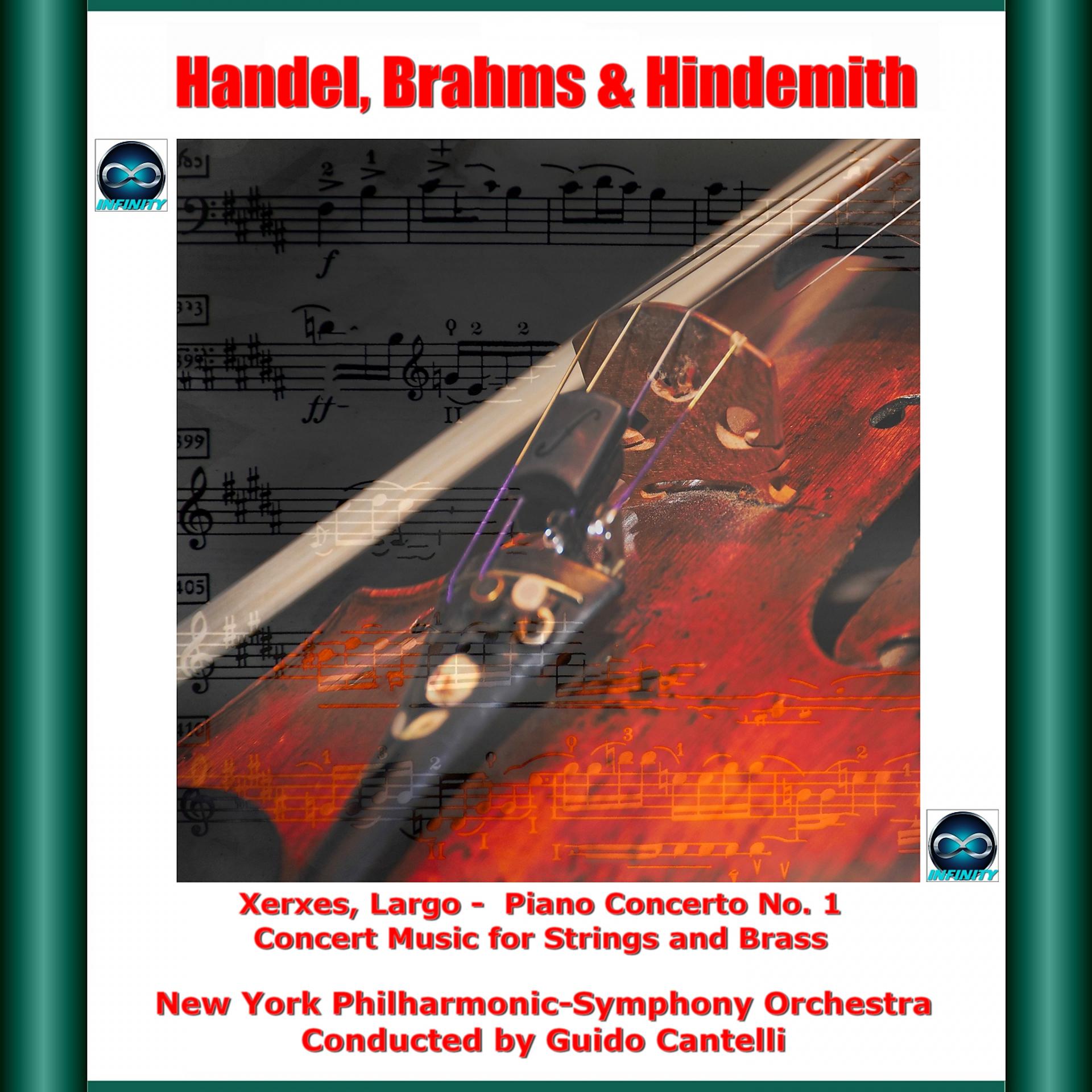 Постер альбома Handel, BrahmS & hindemith: xerxes, largo - piano concerto no. 1 - concert music for strings and brass