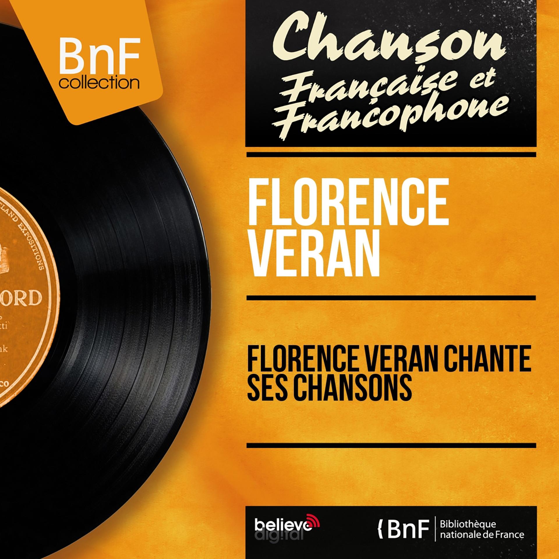 Постер альбома Florence Véran chante ses chansons (Mono Version)