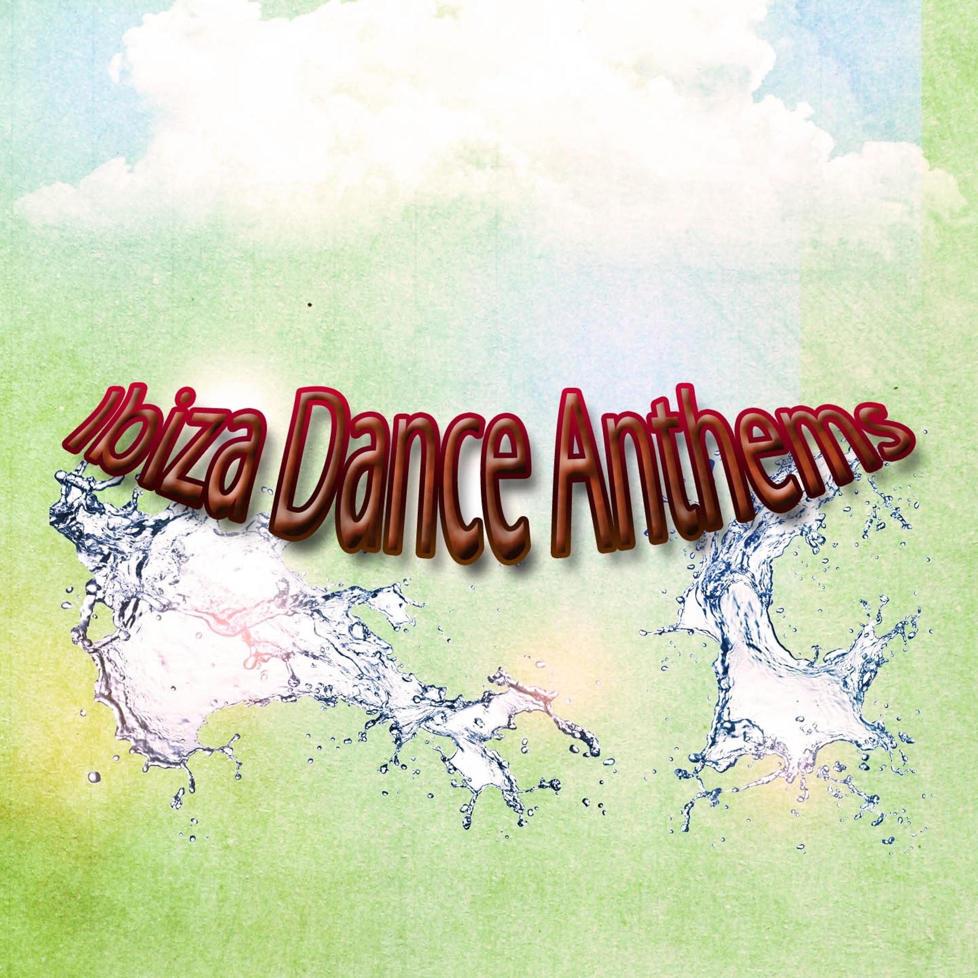 Постер альбома Ibiza Dance Anthems