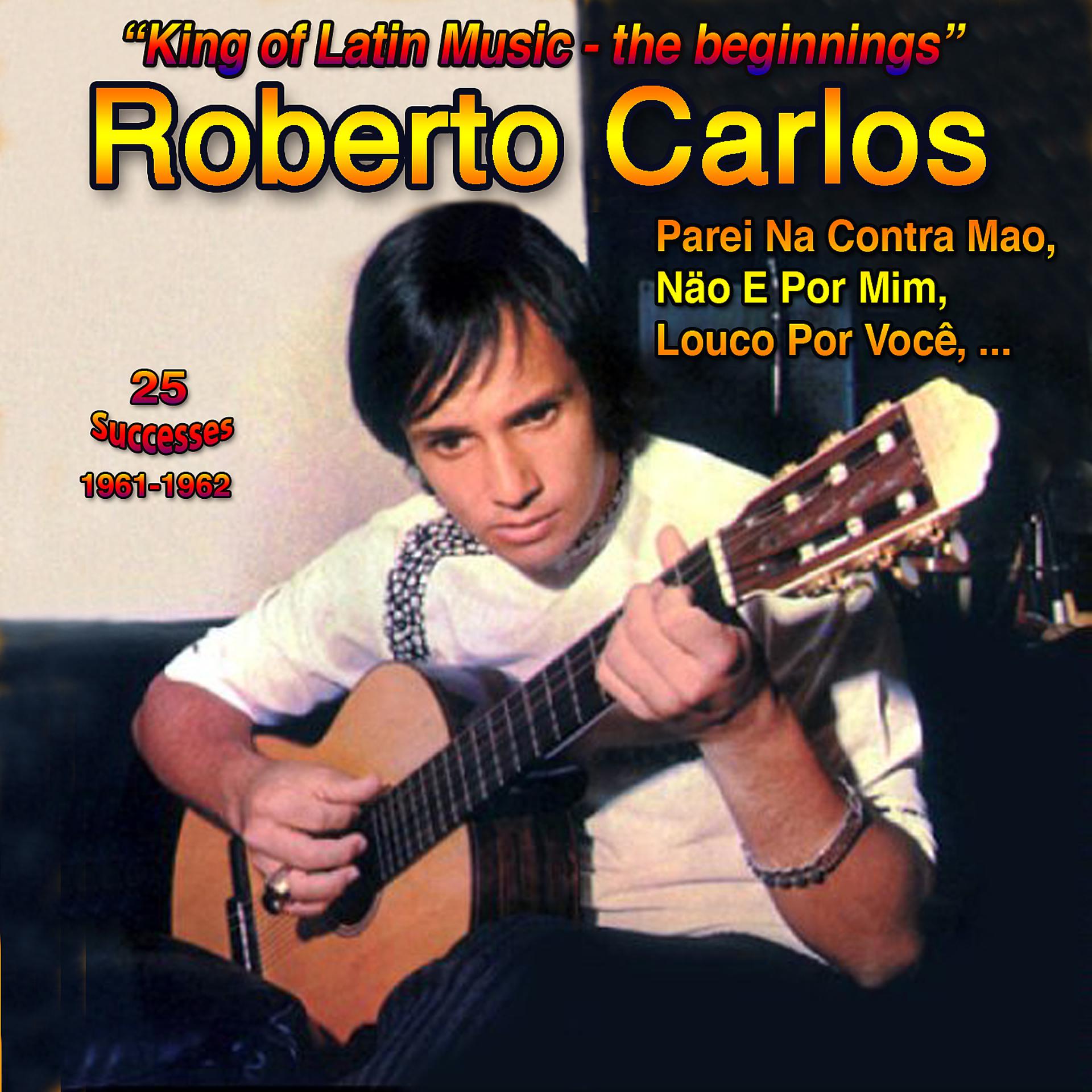Постер альбома "King Of Latin Music": Roberto Carlos