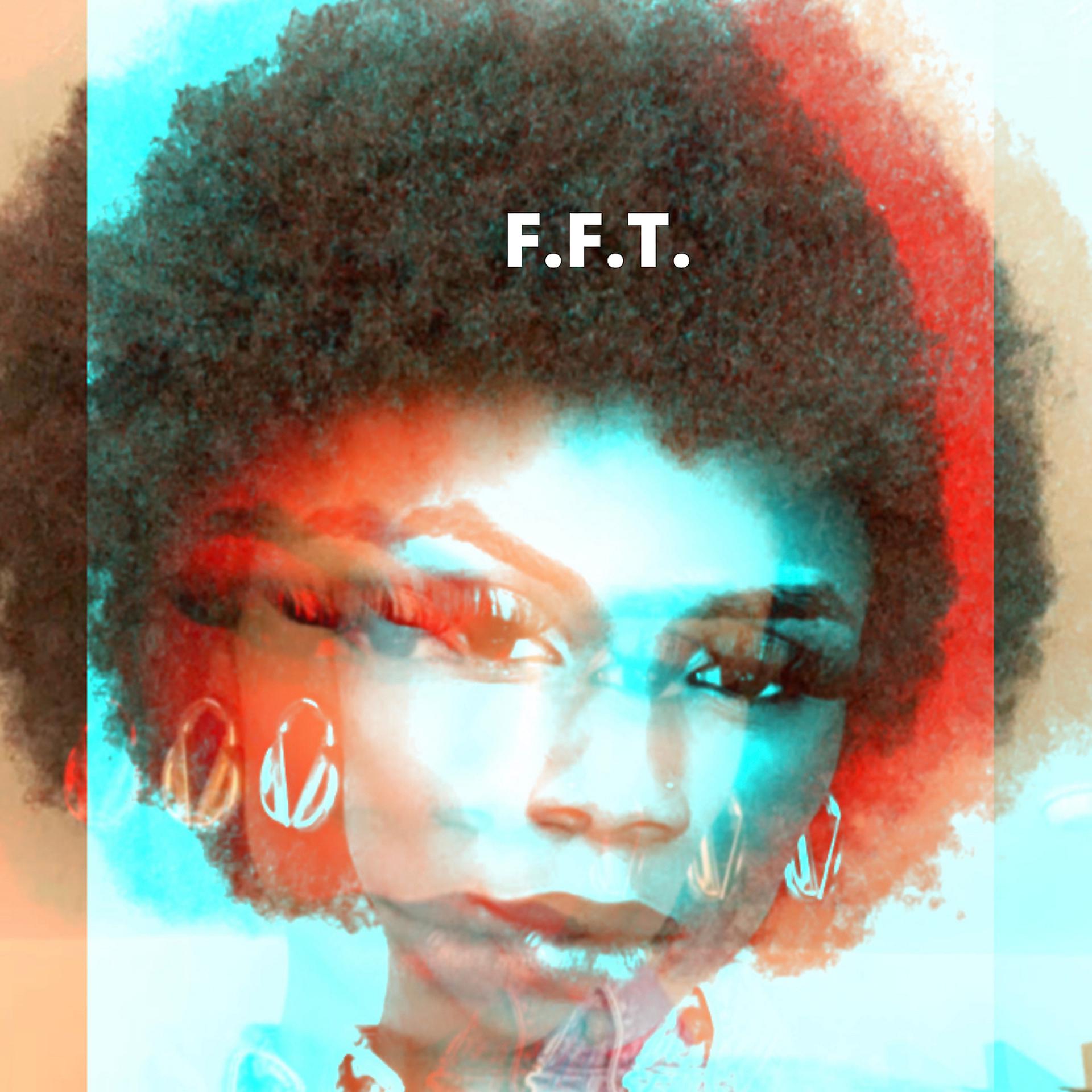 Постер альбома F.F.T.