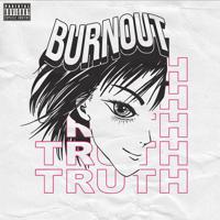 Постер альбома Burnout Is My Truth