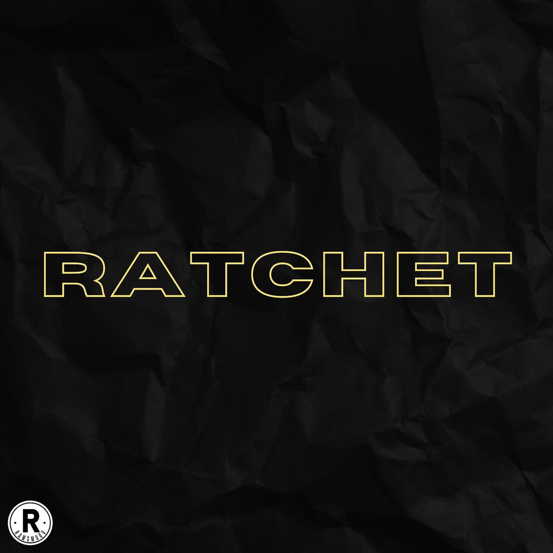 Постер альбома Ratchet