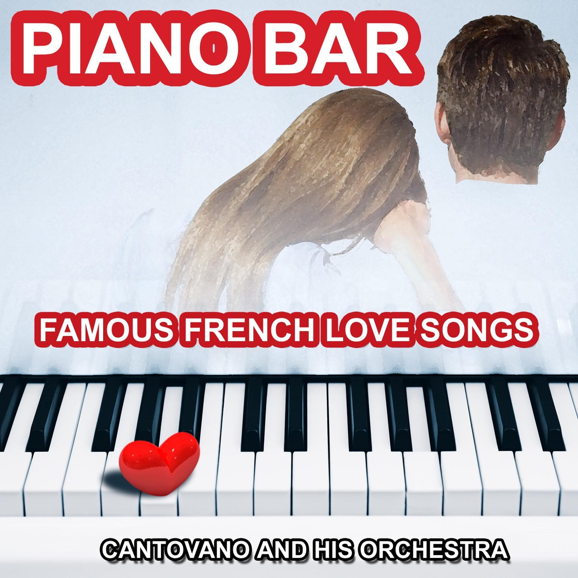 Постер альбома Piano Bar (The Best Of) [Famous French Love Songs]