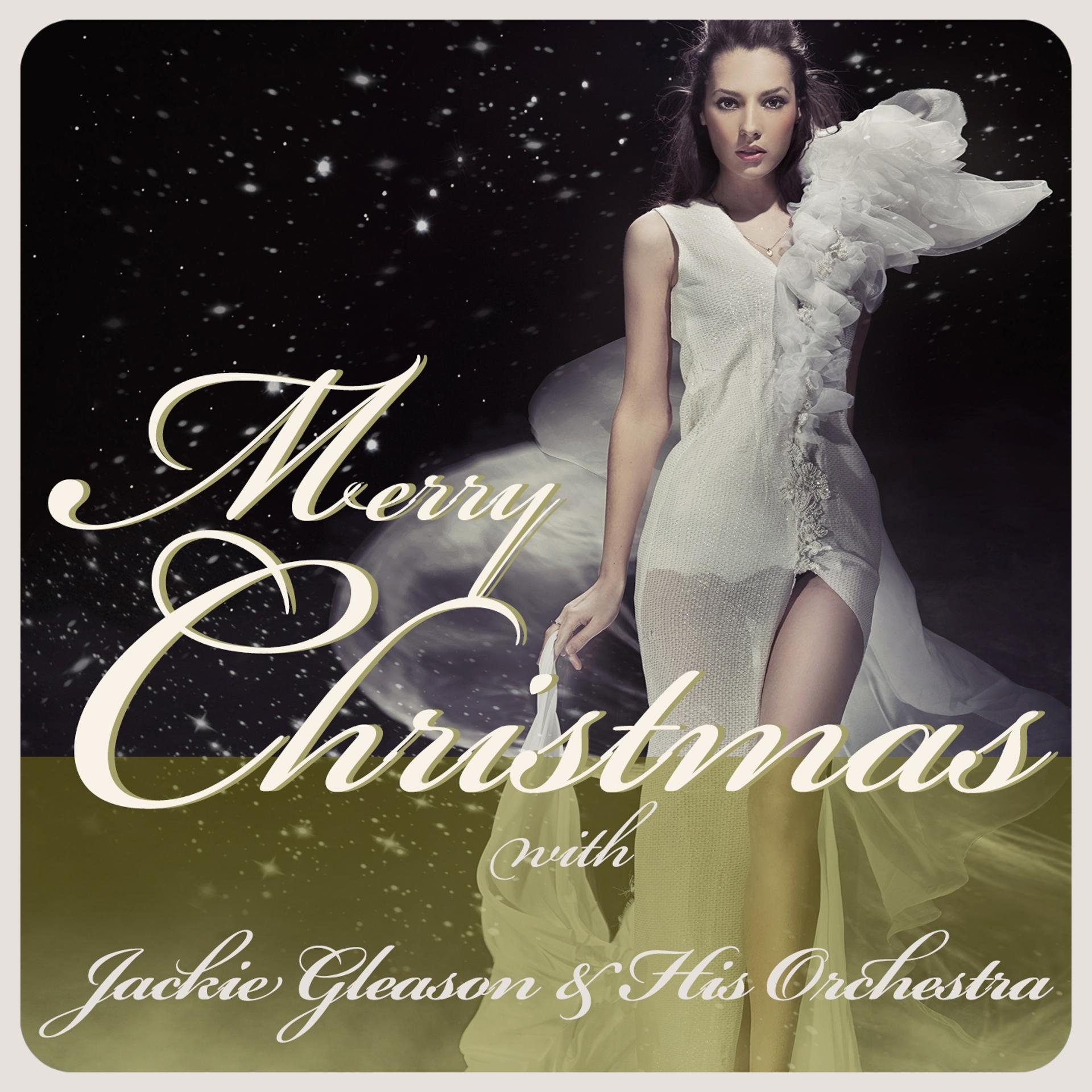 Постер альбома Merry Christmas with Jackie Gleason & His Orchestra