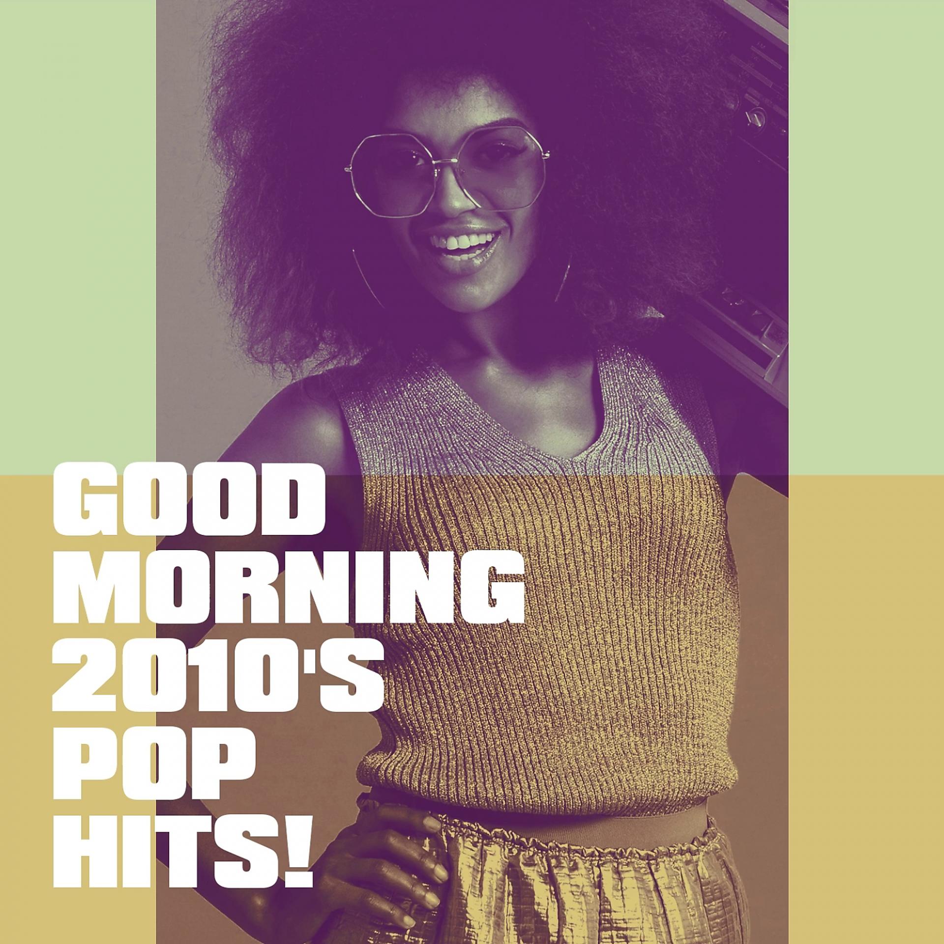 Постер альбома Good Morning 2010's Pop Hits!