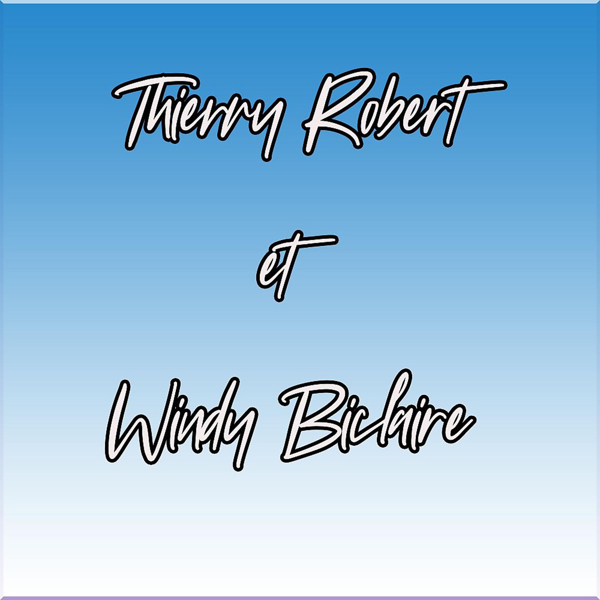 Постер альбома Thierry Robert et Windy Biclaire