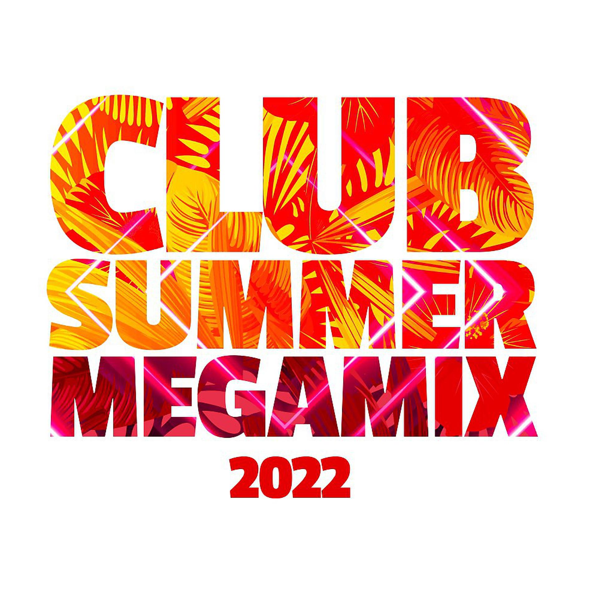 Постер альбома Club Summer Megamix 2022
