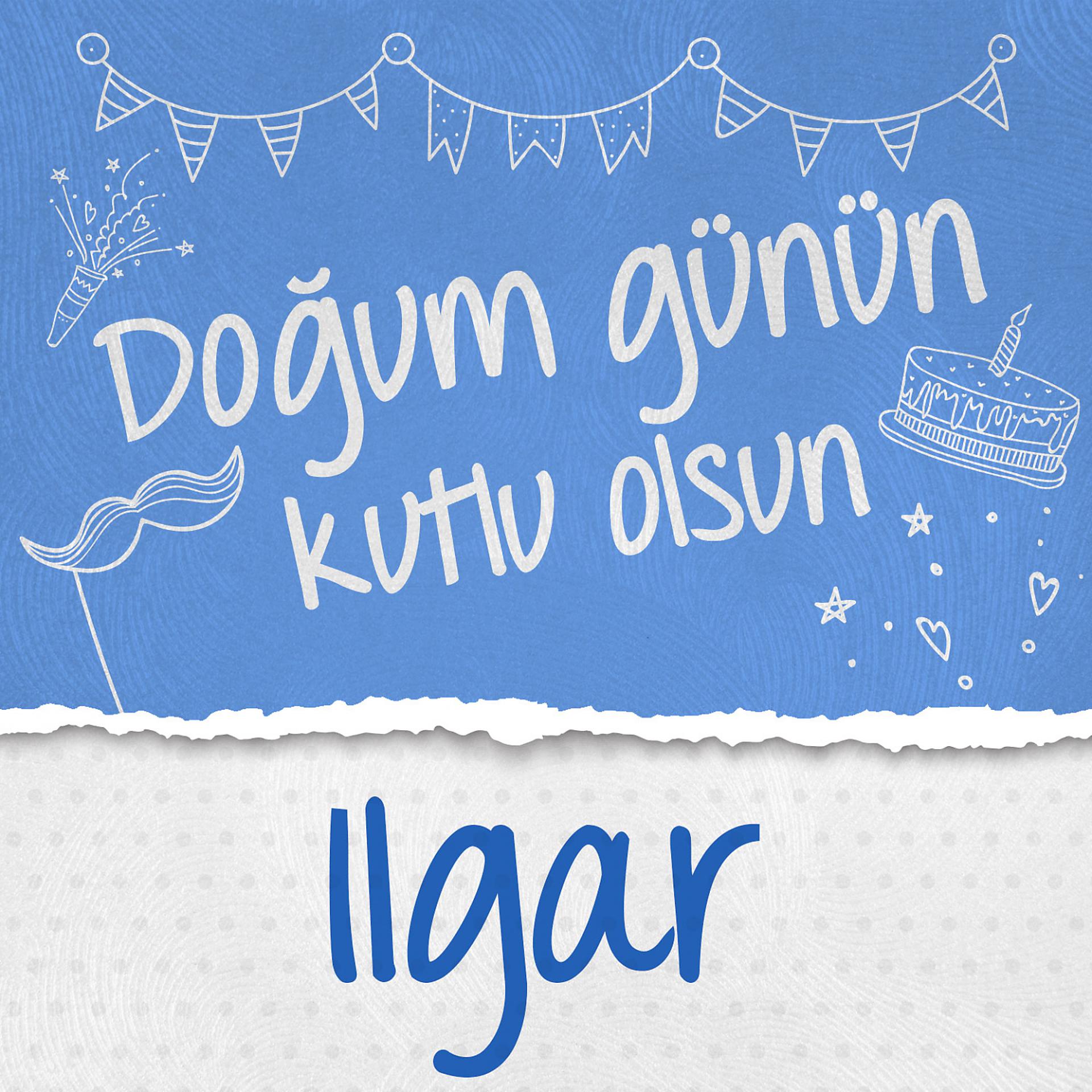 Постер альбома Doğum Günün Kutlu Olsun Ilgar