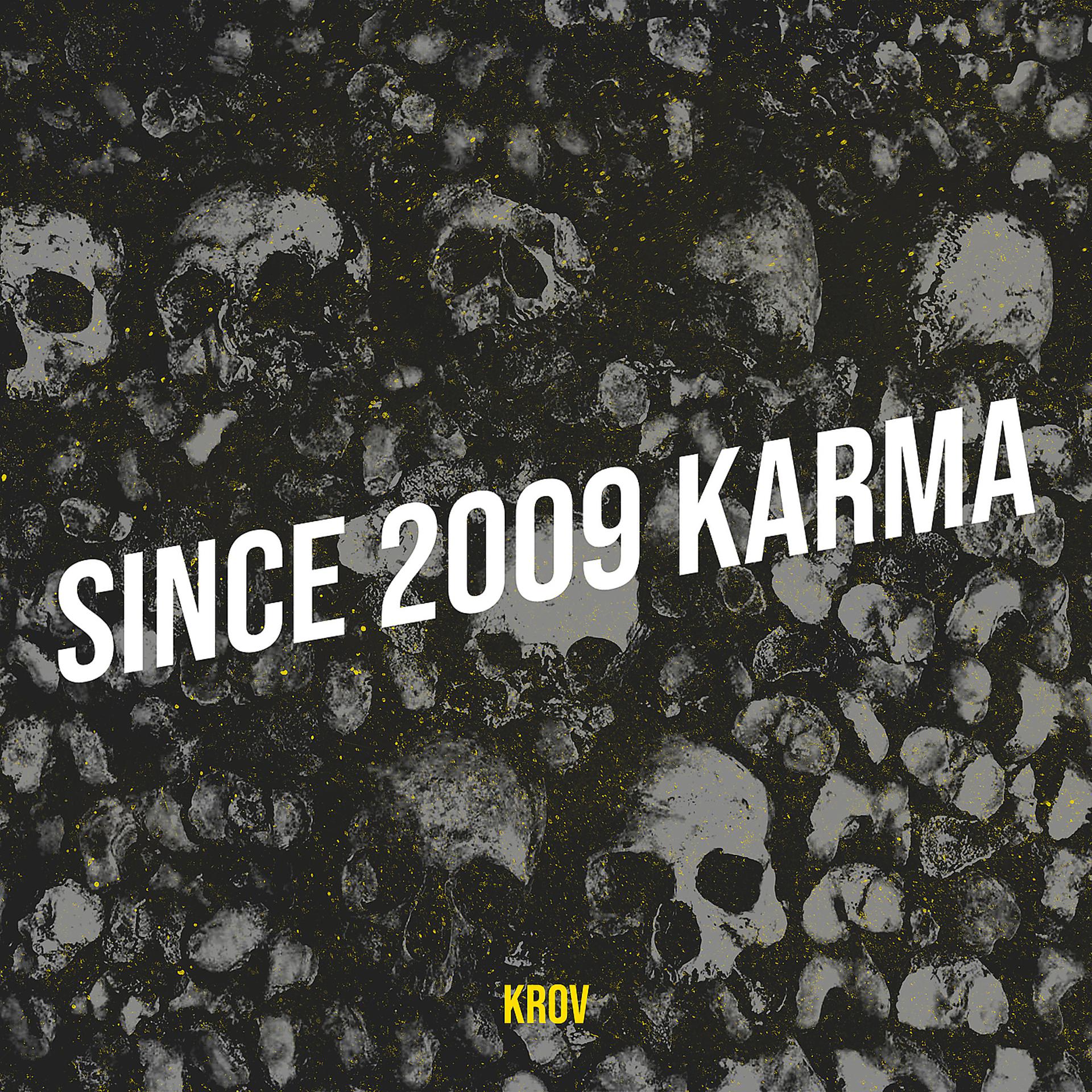 Постер альбома Since 2009 Karma